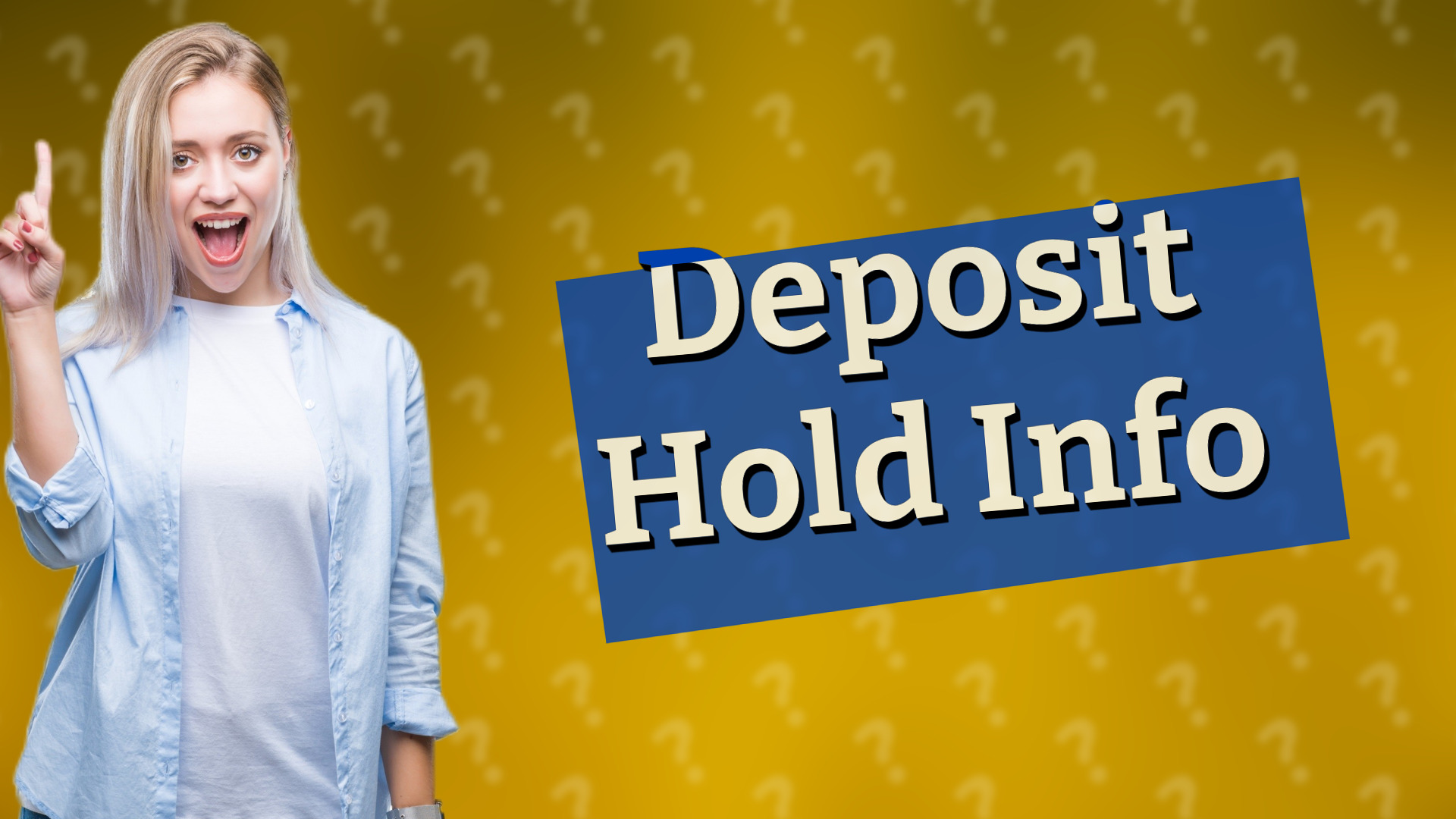 Deposit Hold Info
