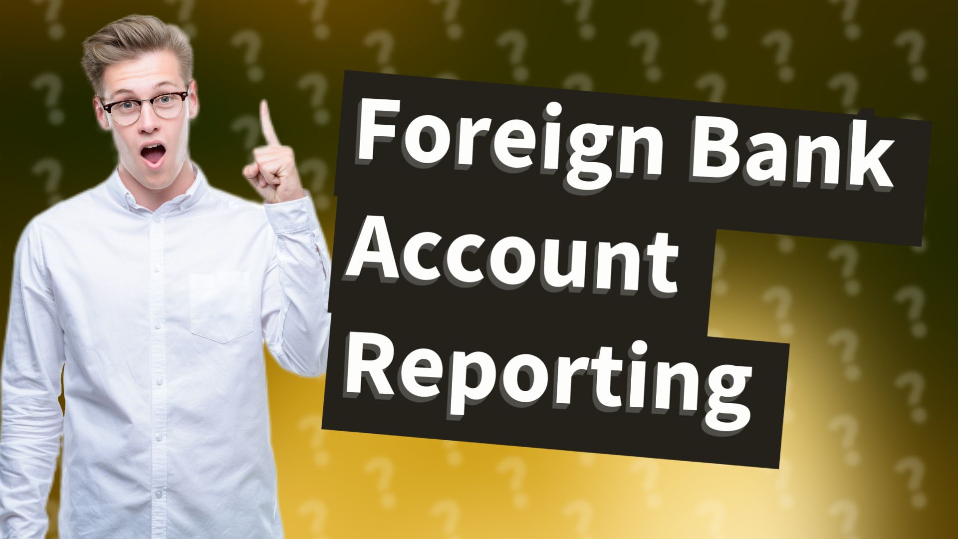 Foreign Bank Account Reporting