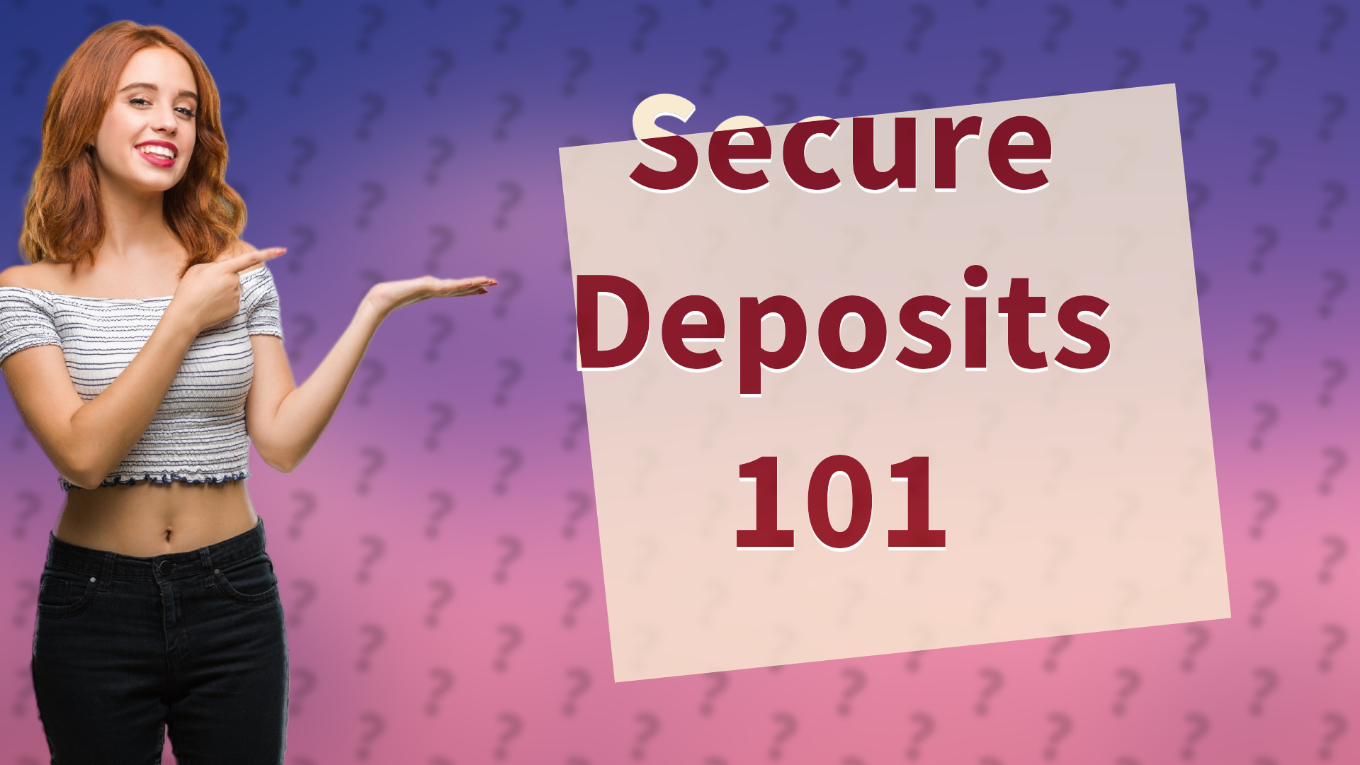 Secure Deposits 101