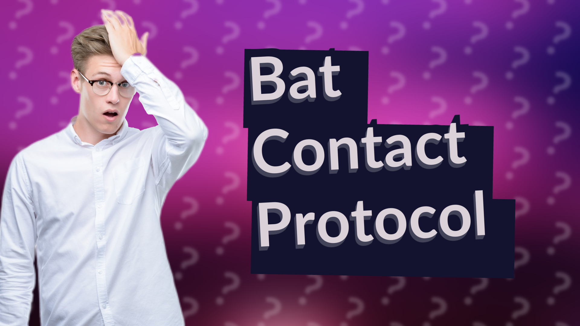 Bat Contact Protocol