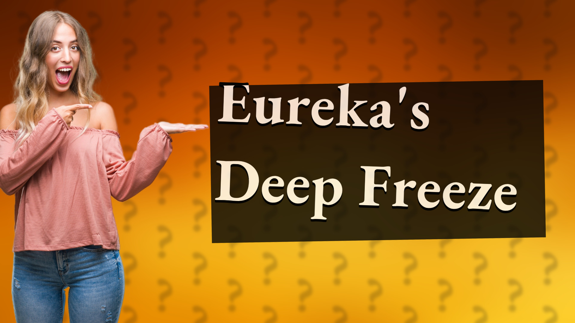 Eureka's Deep Freeze