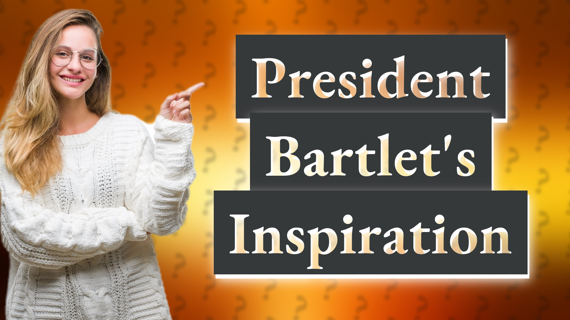 President Bartlet's Inspiration