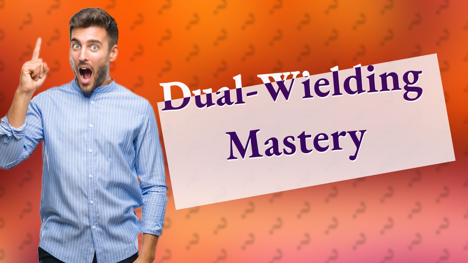 Dual-Wielding Mastery