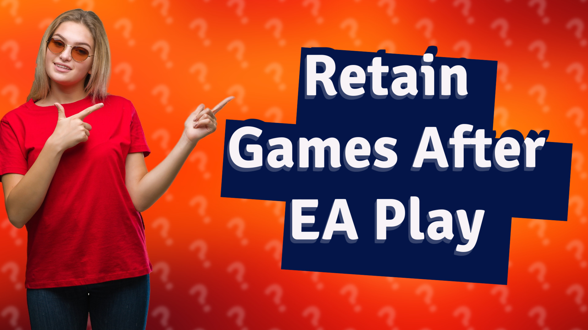 Retain Games After EA Play
