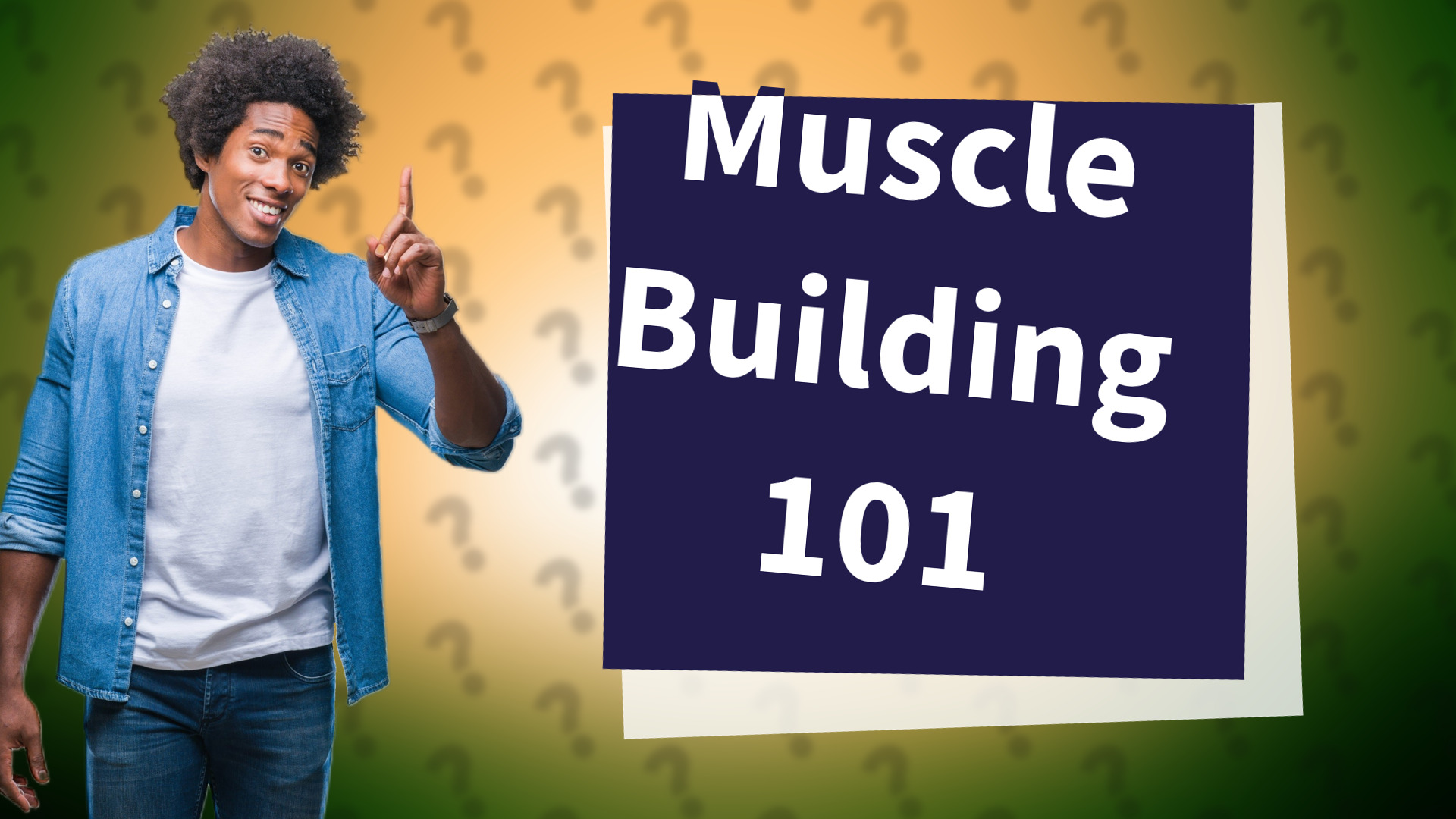 Muscle Building 101