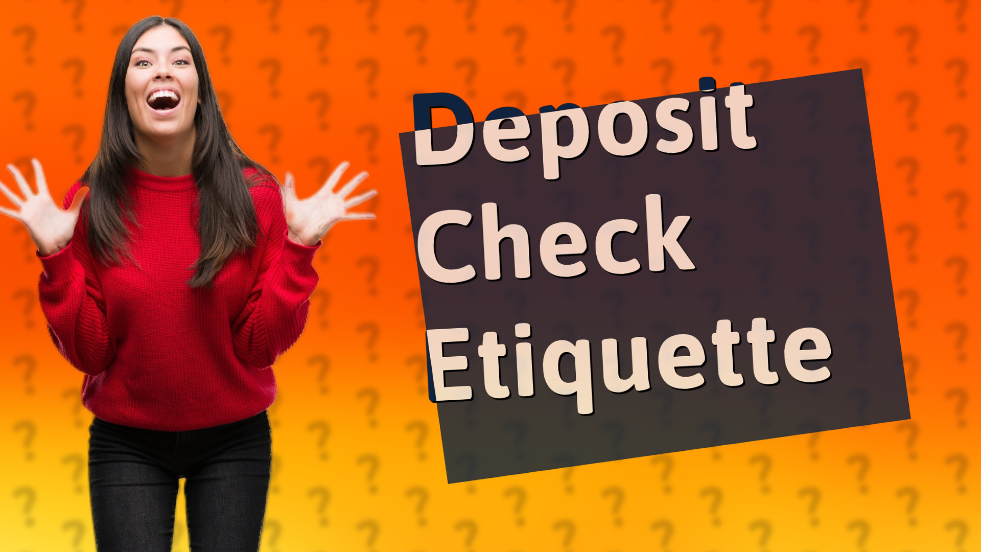 Deposit Check Etiquette