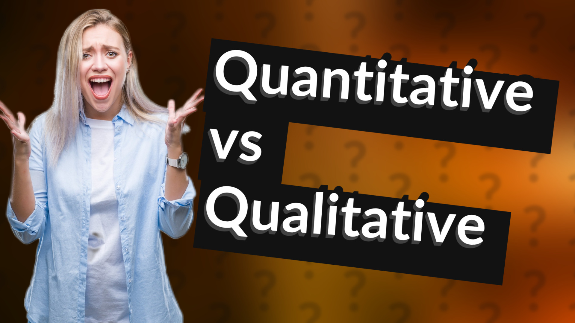Quantitative vs Qualitative