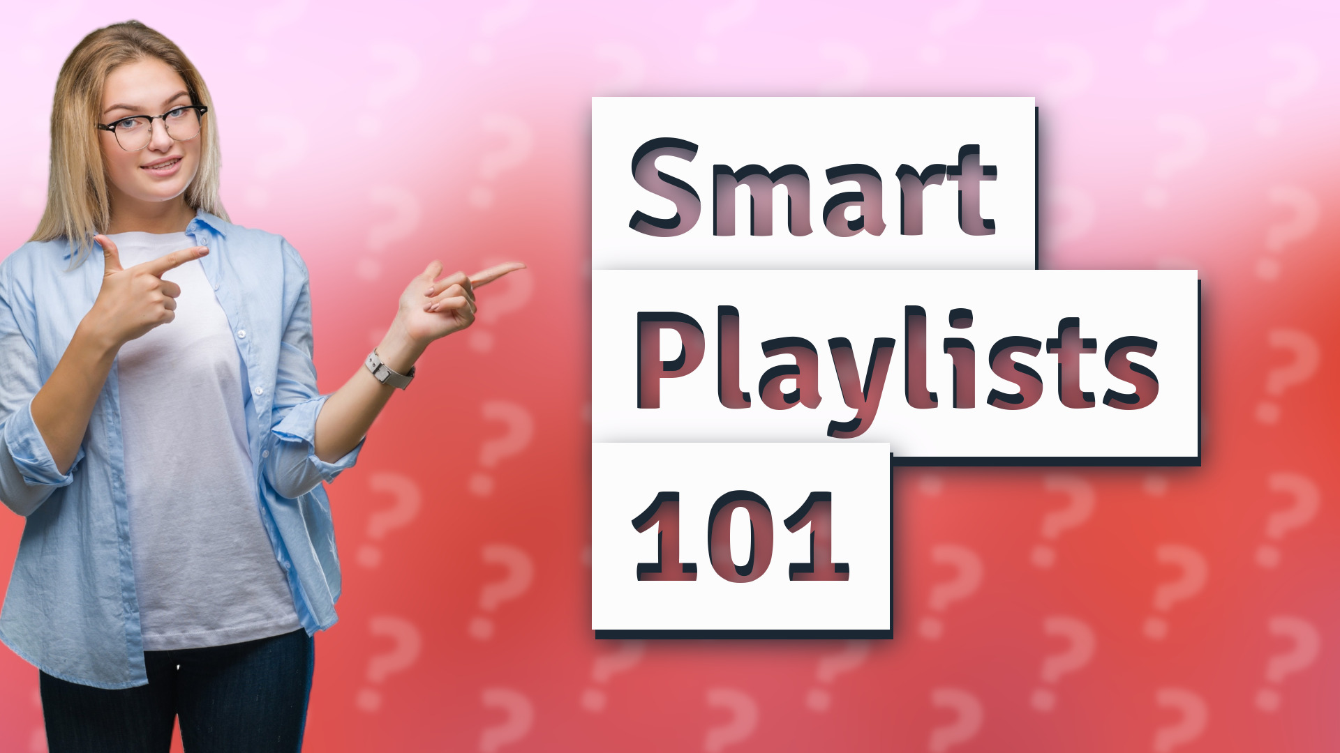 Smart Playlists 101