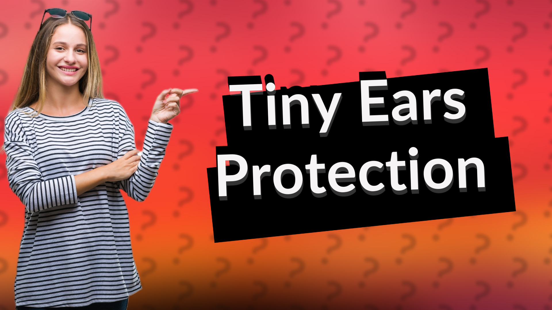 Tiny Ears Protection