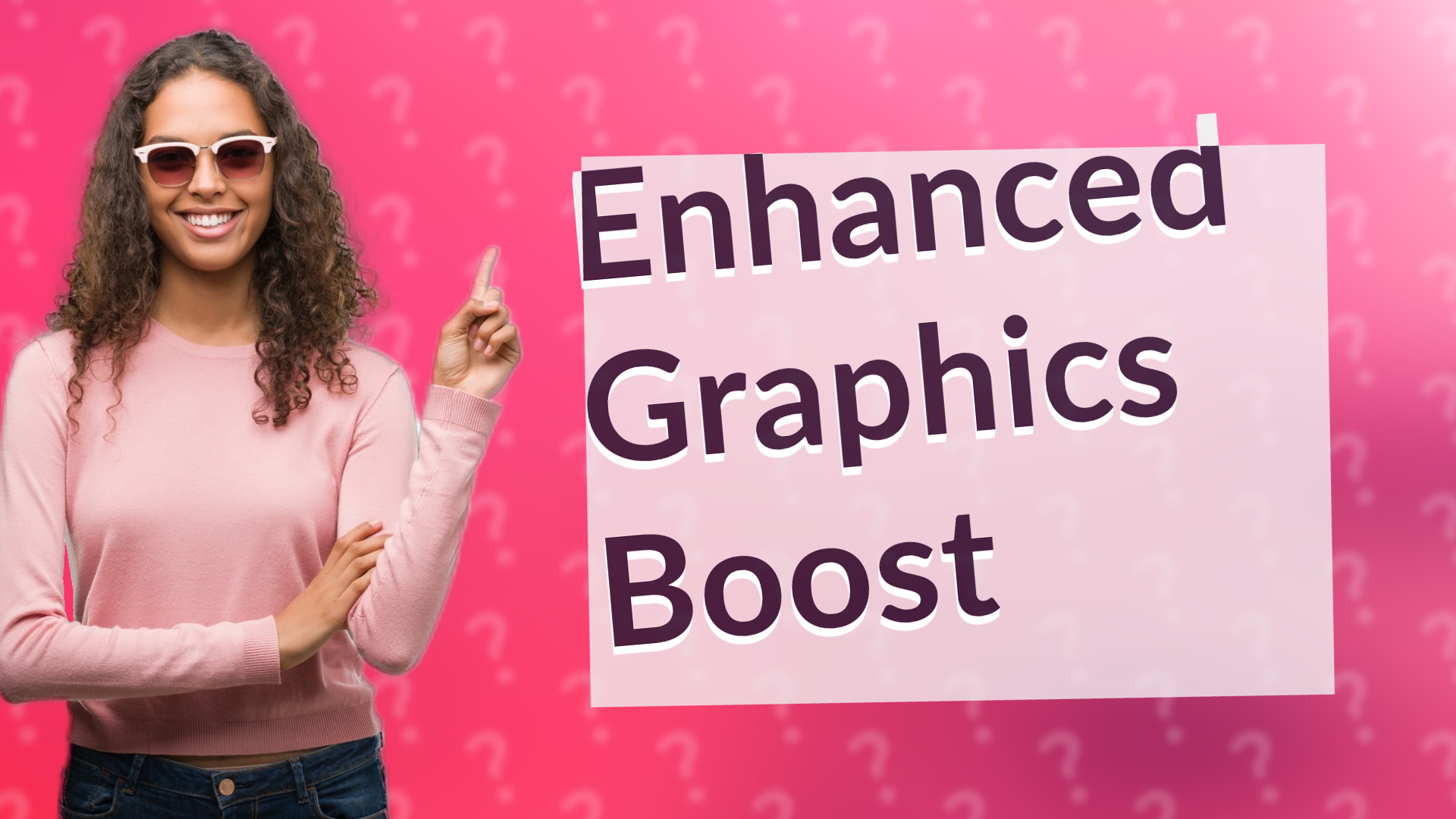 Enhanced Graphics Boost
