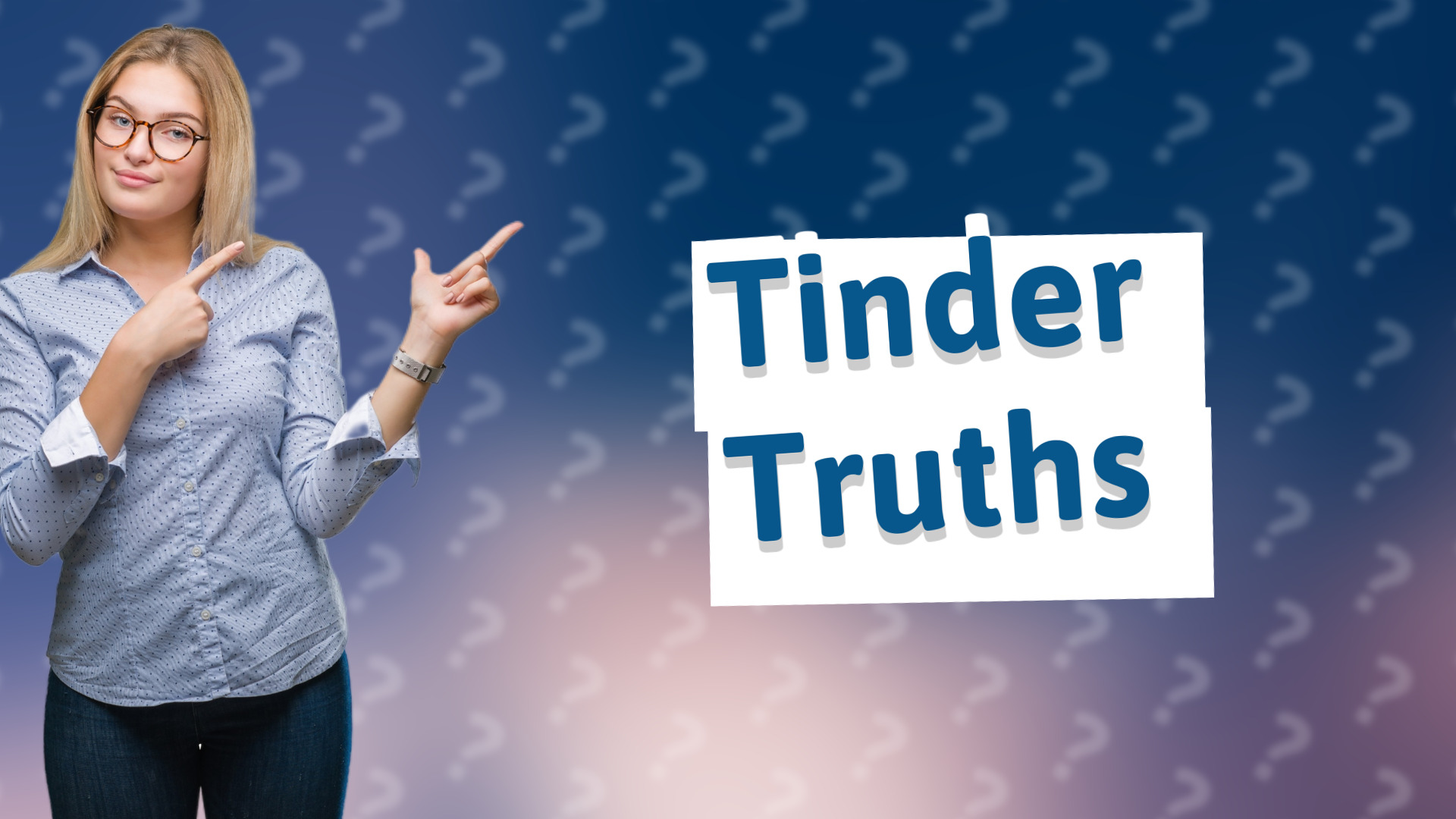 Tinder Truths