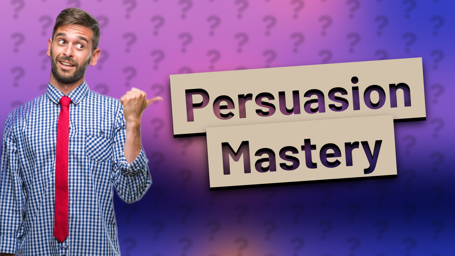 Persuasion Mastery