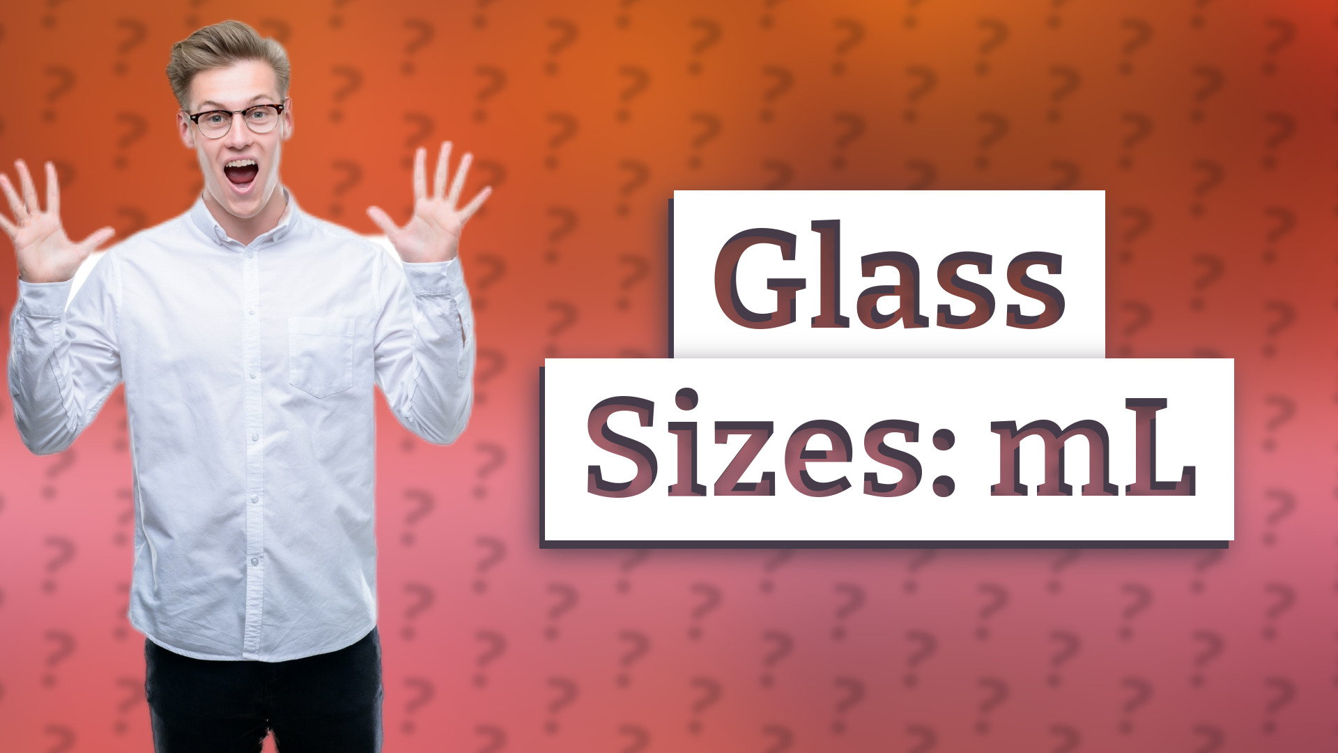 Glass Sizes: mL