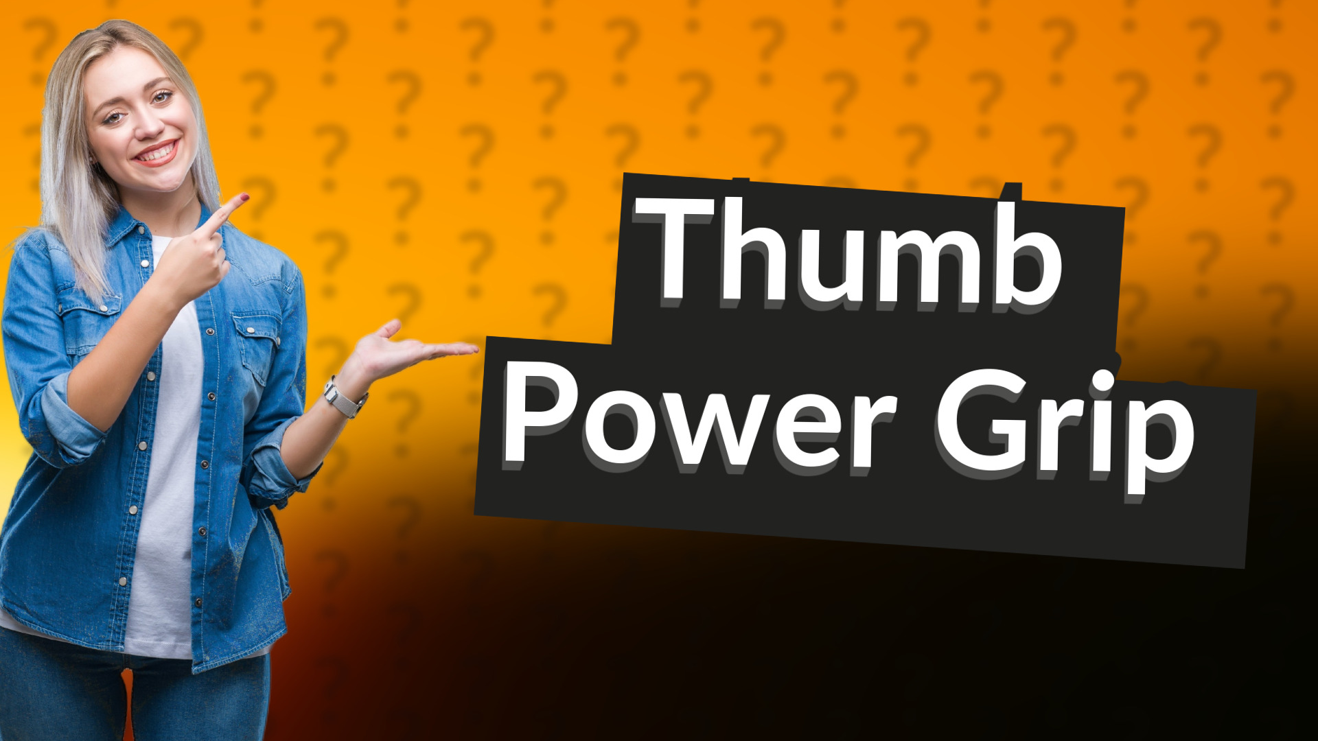 Thumb Power Grip
