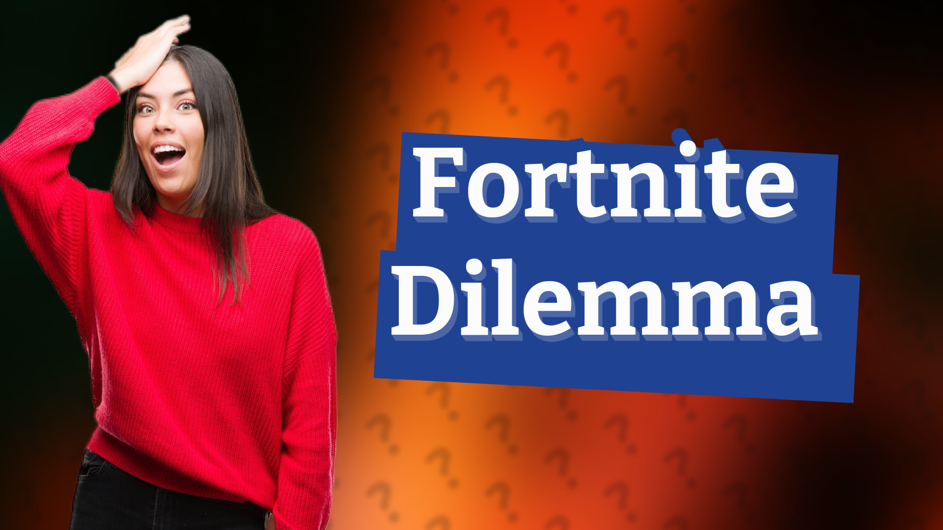 Fortnite Dilemma