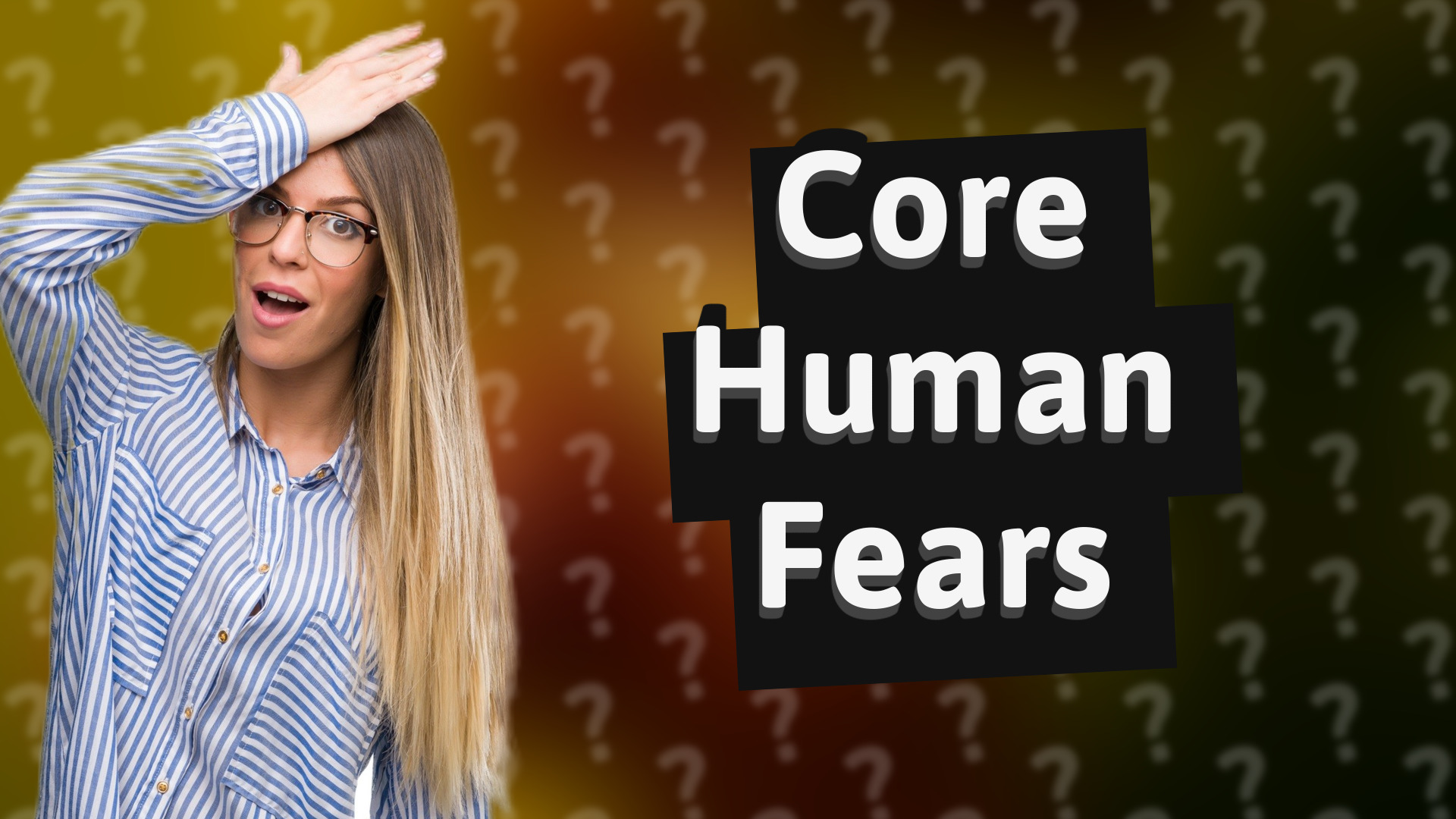 Core Human Fears