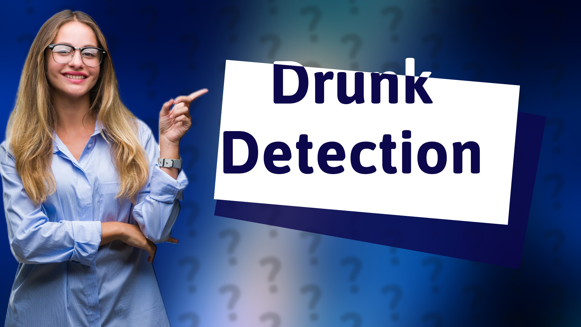 Drunk Detection