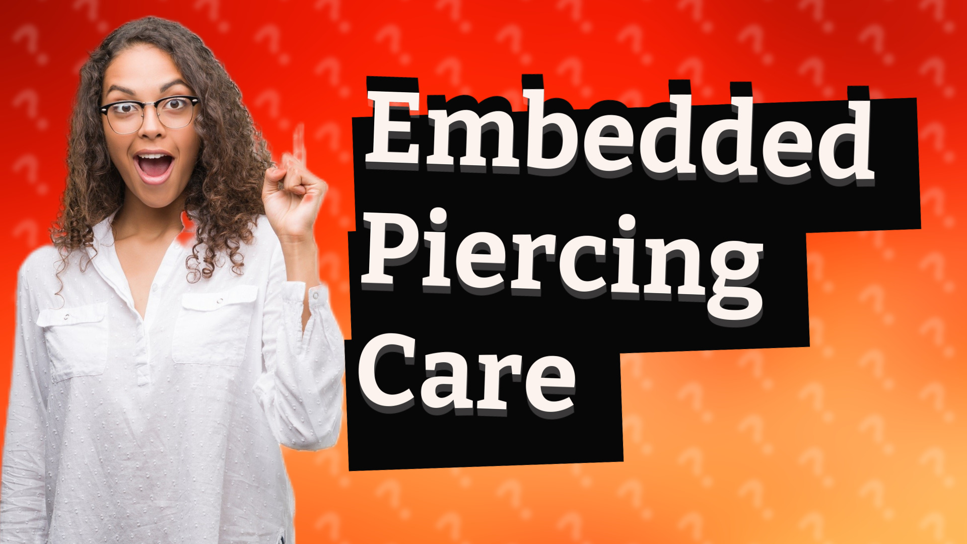 Embedded Piercing Care