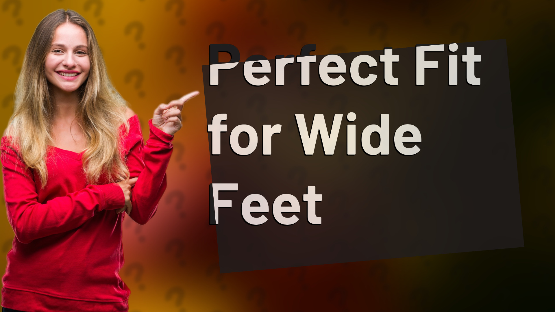 Perfect Fit for Wide Feet