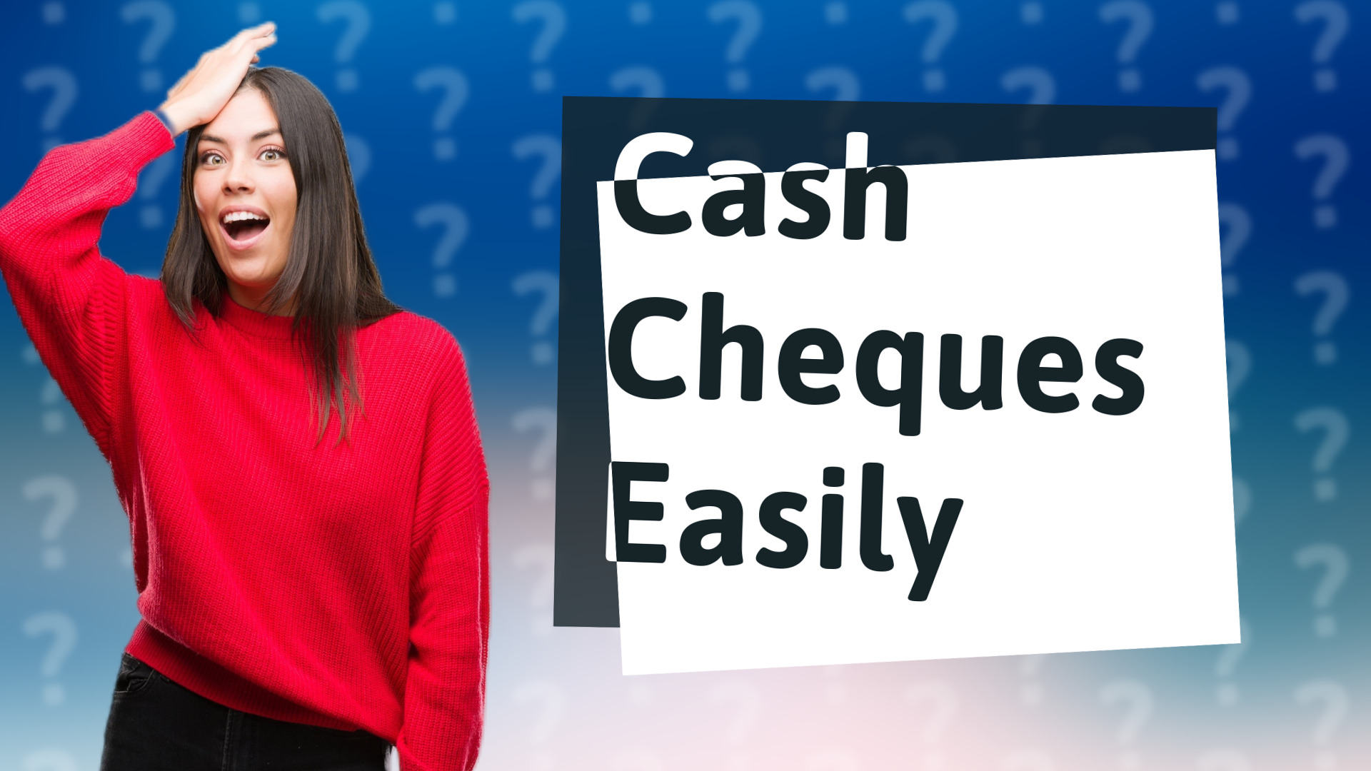 Cash Cheques Easily