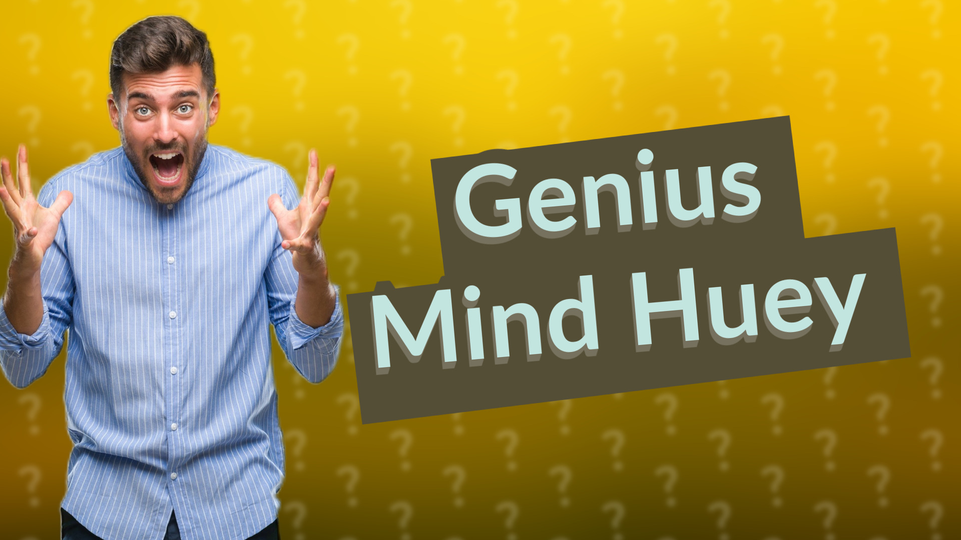 Genius Mind Huey