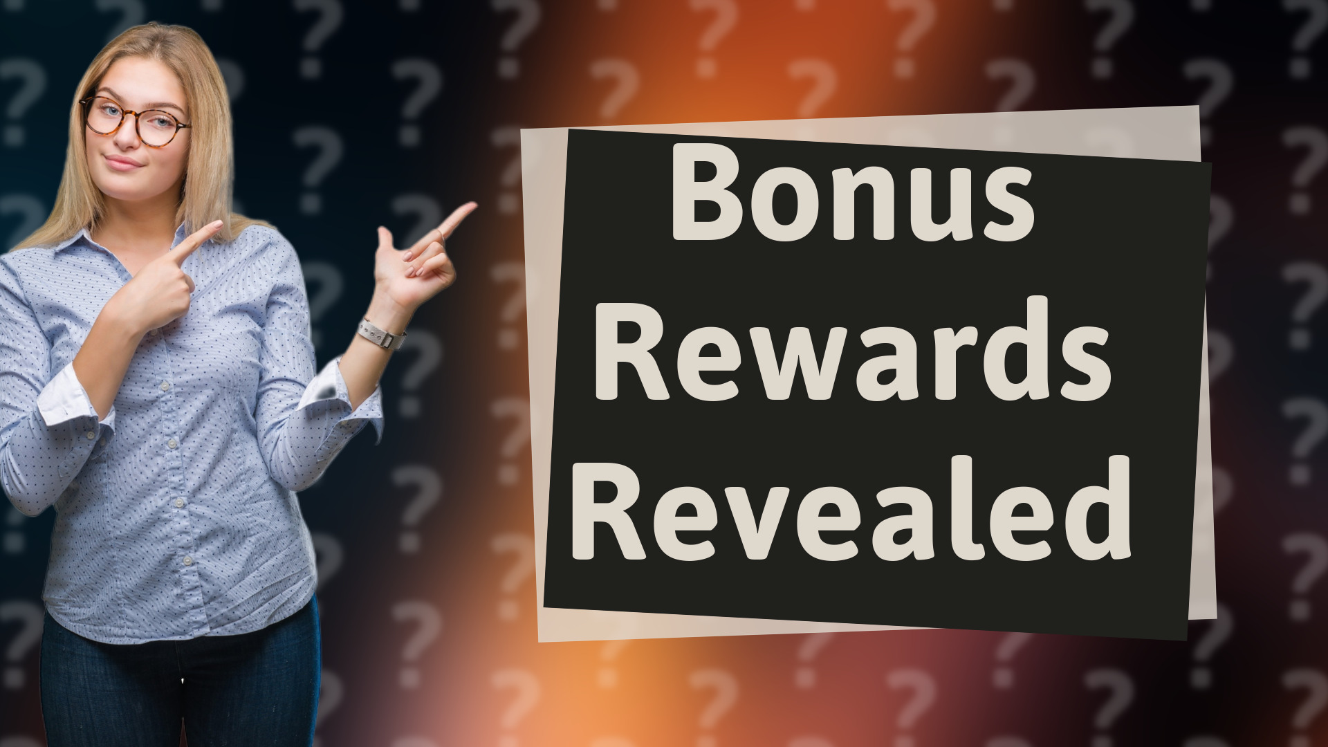 Bonus Rewards Revealed