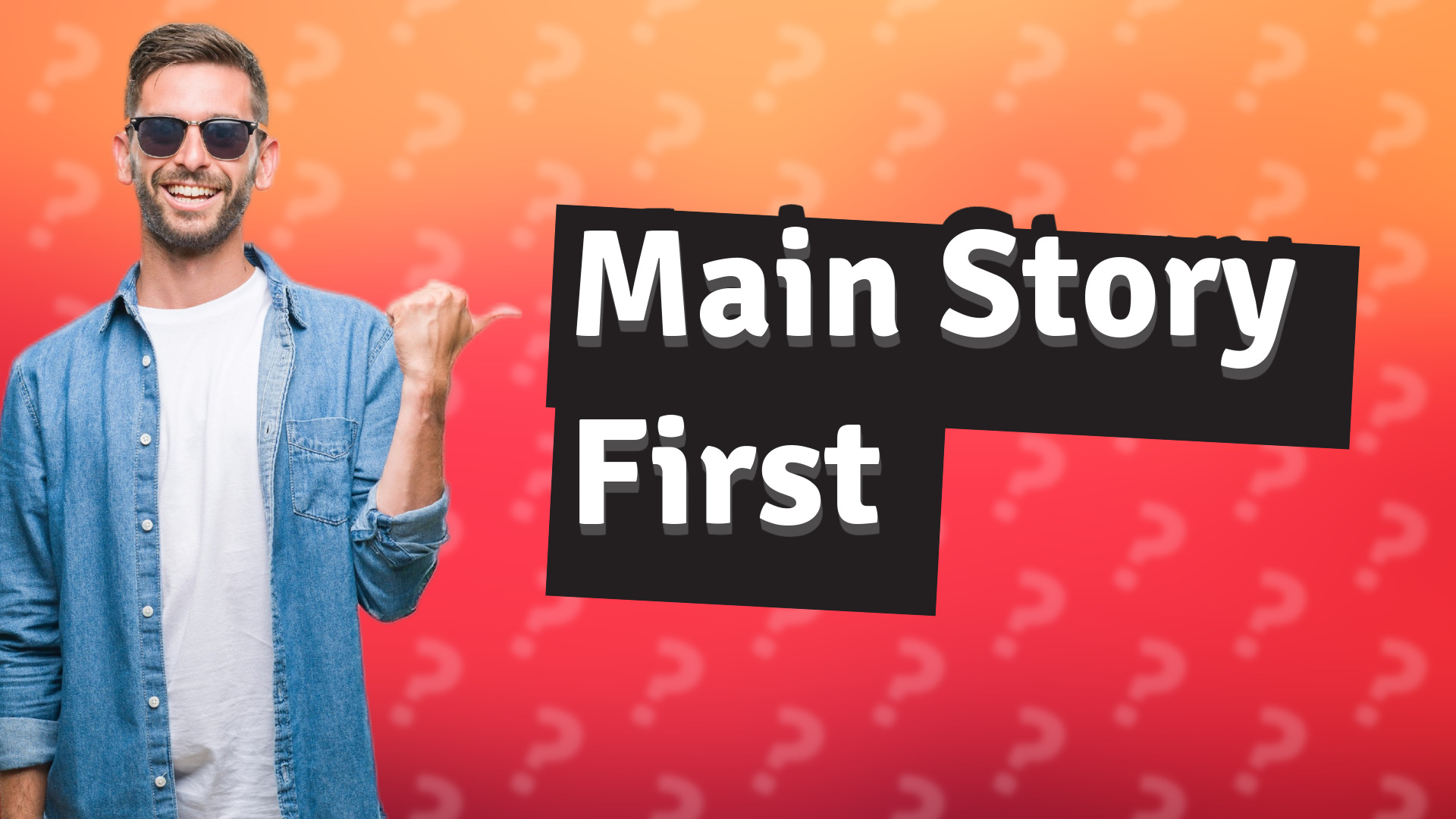 Main Story First