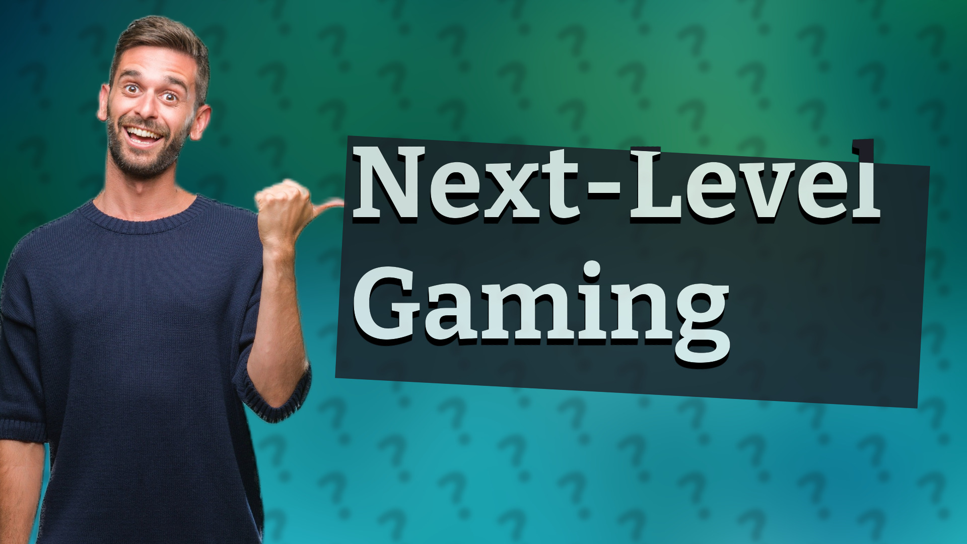 Next-Level Gaming