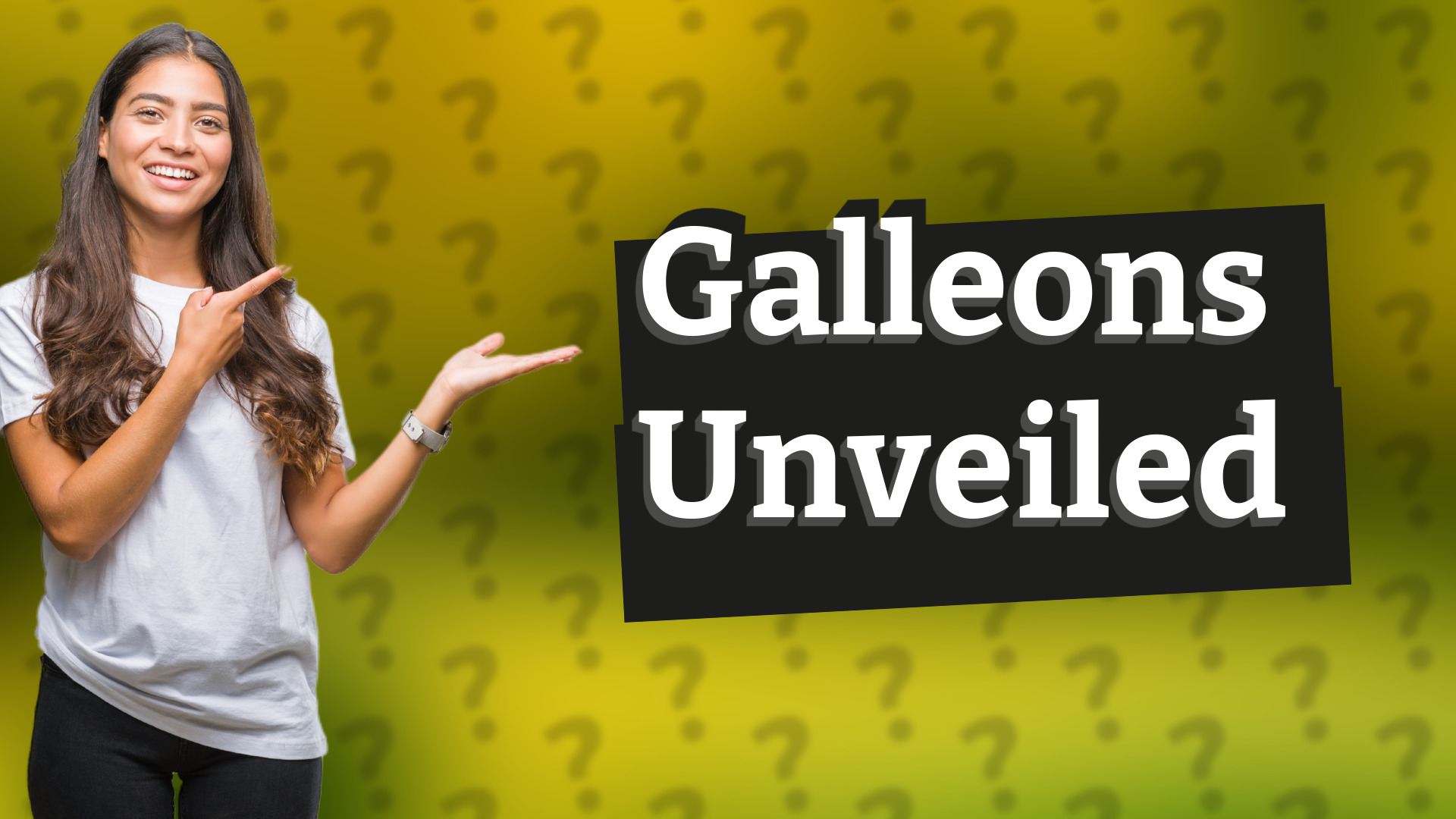 Galleons Unveiled