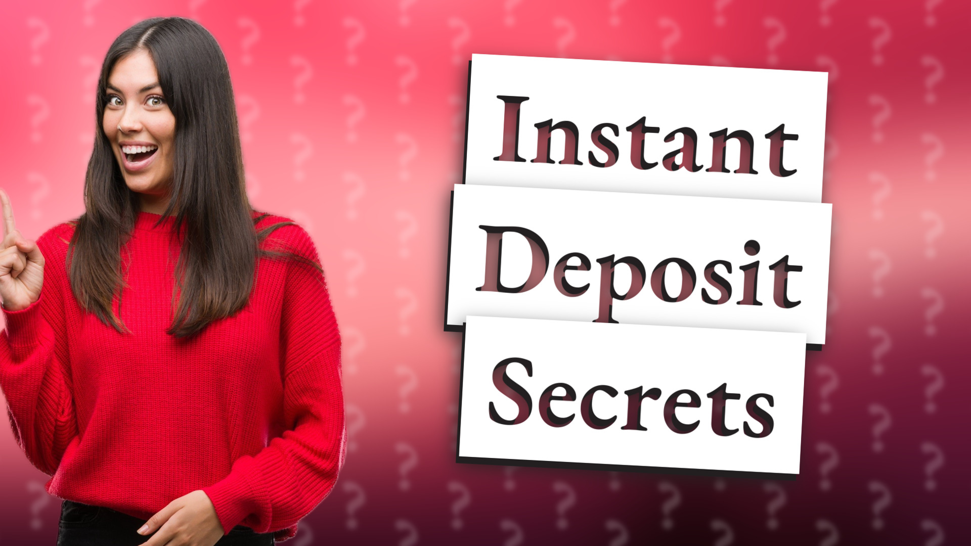 Instant Deposit Secrets