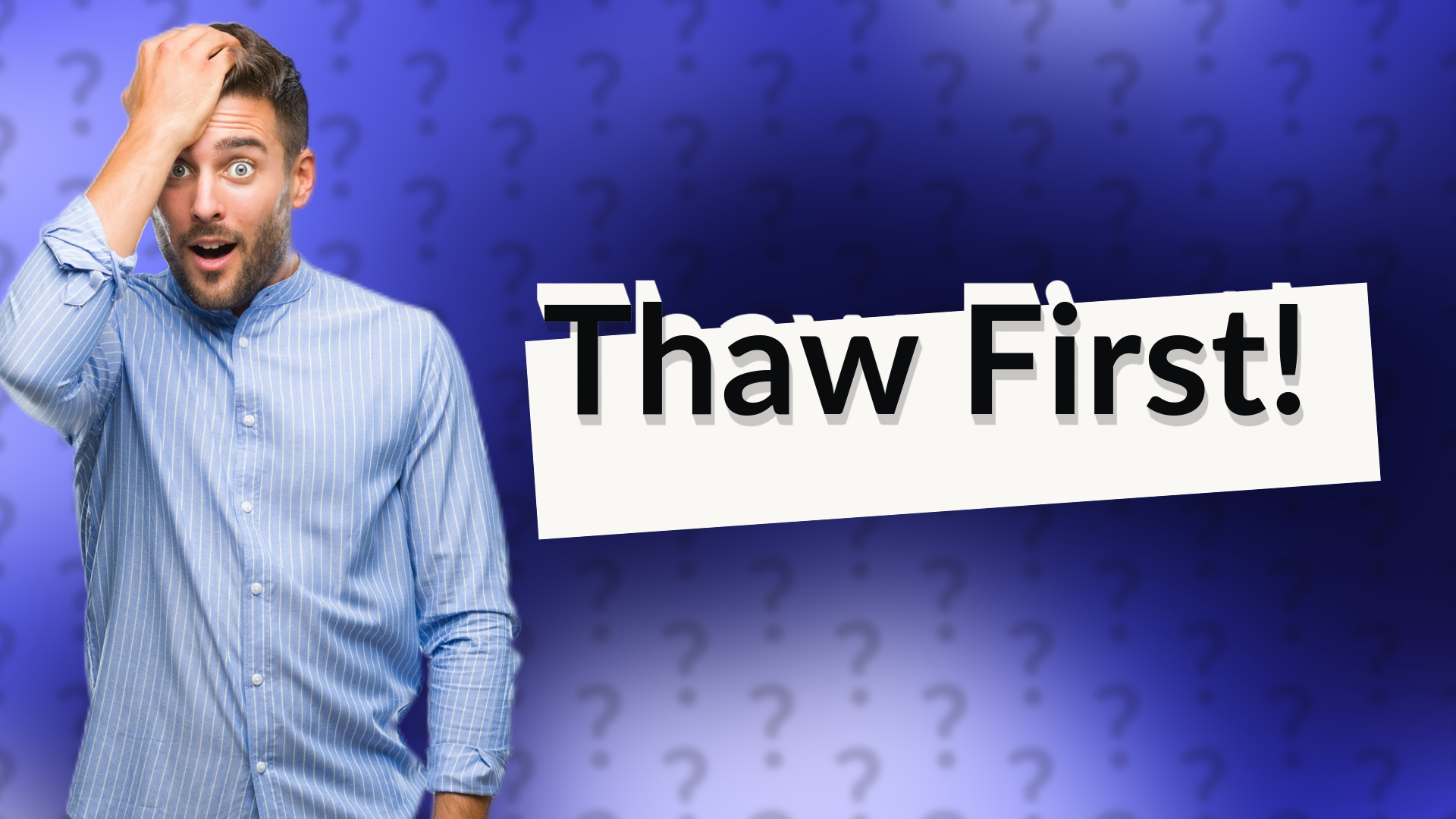 Thaw First!
