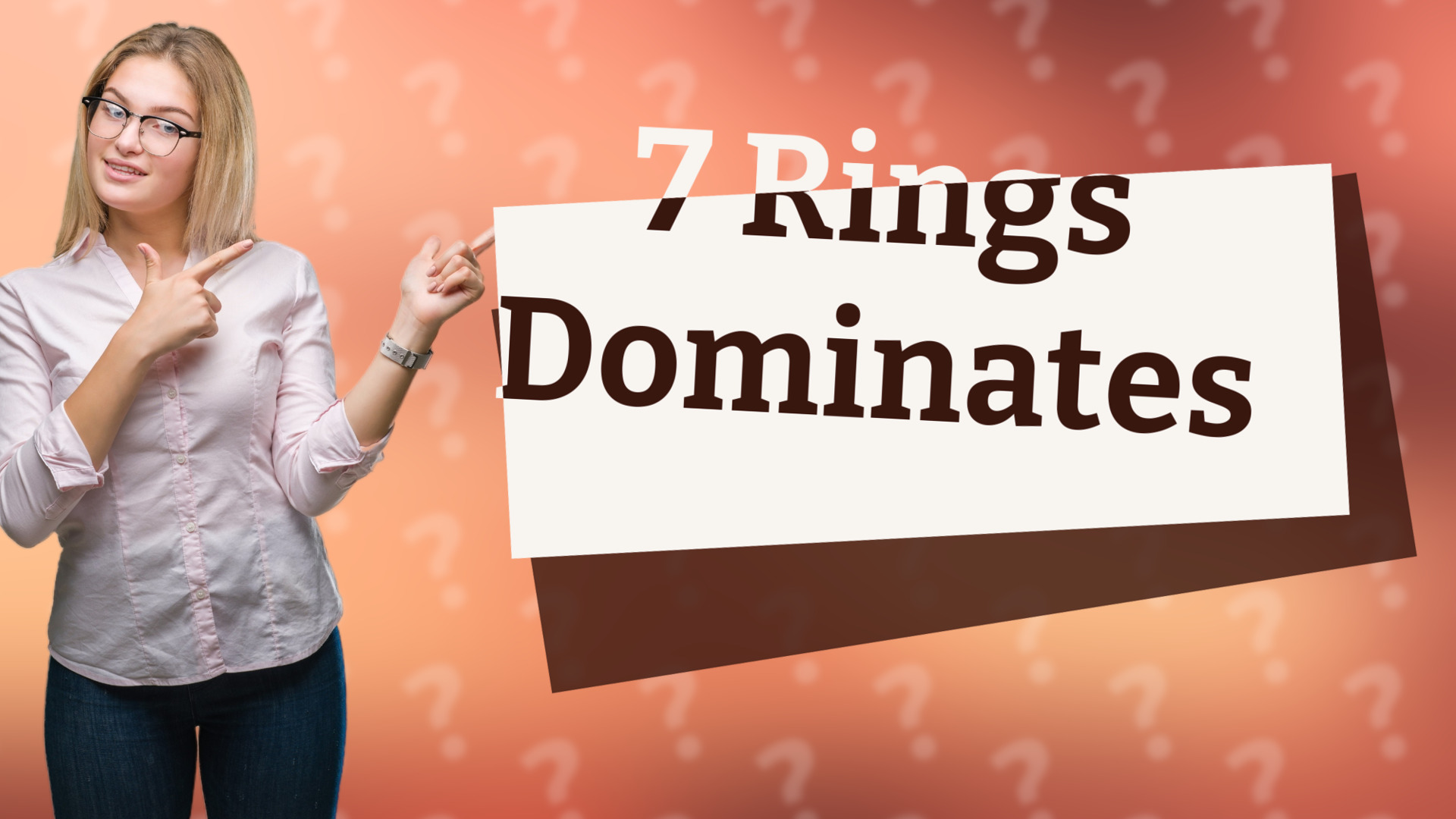 7 Rings Dominates