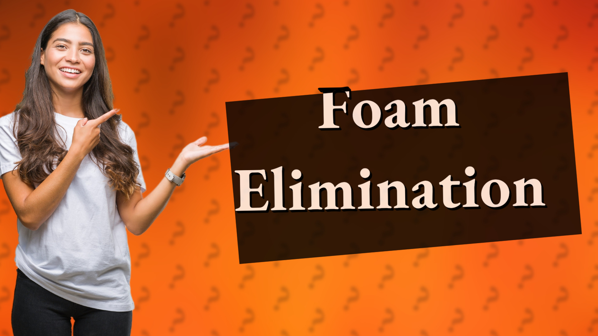 Foam Elimination