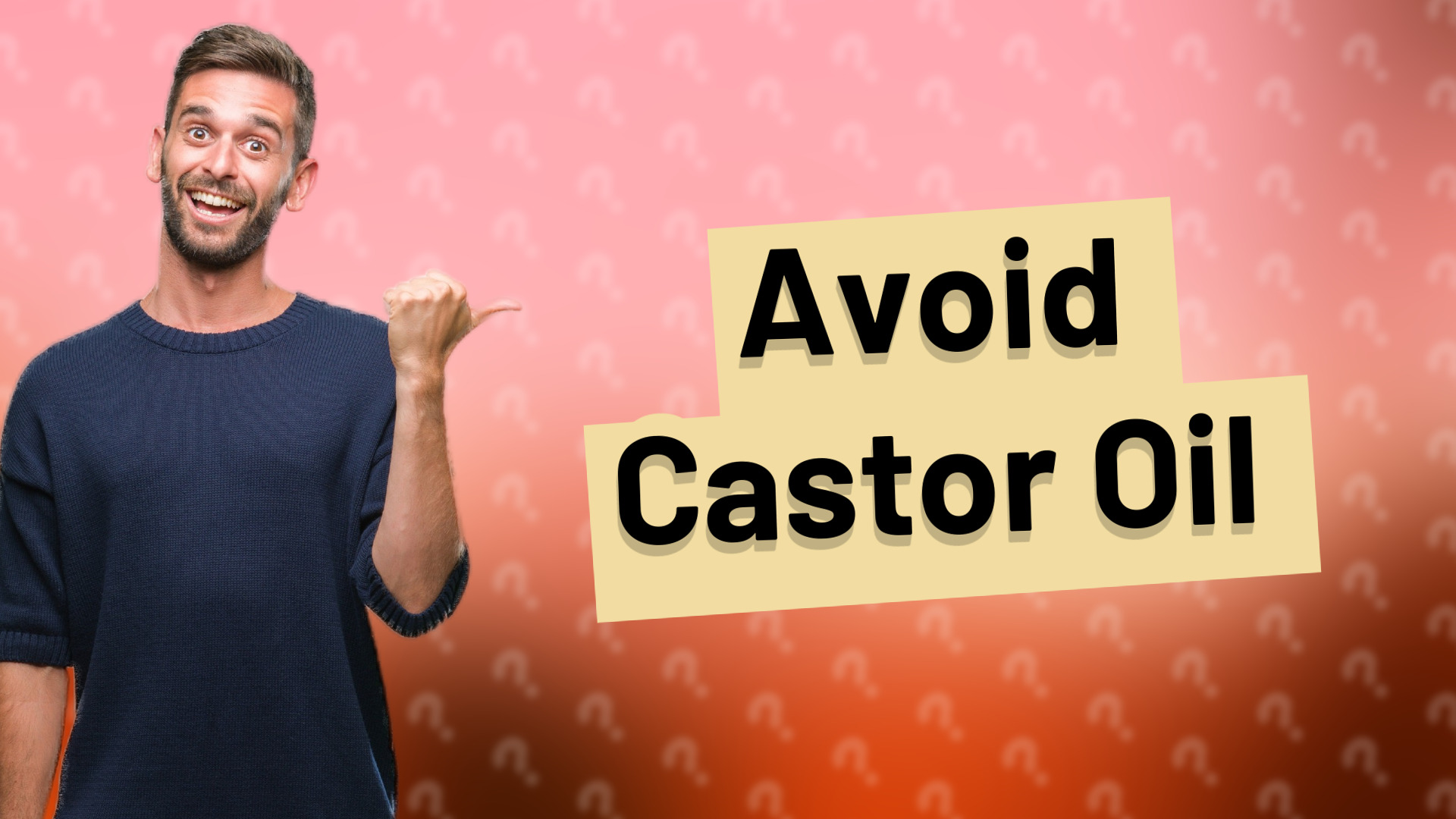 Avoid Castor Oil