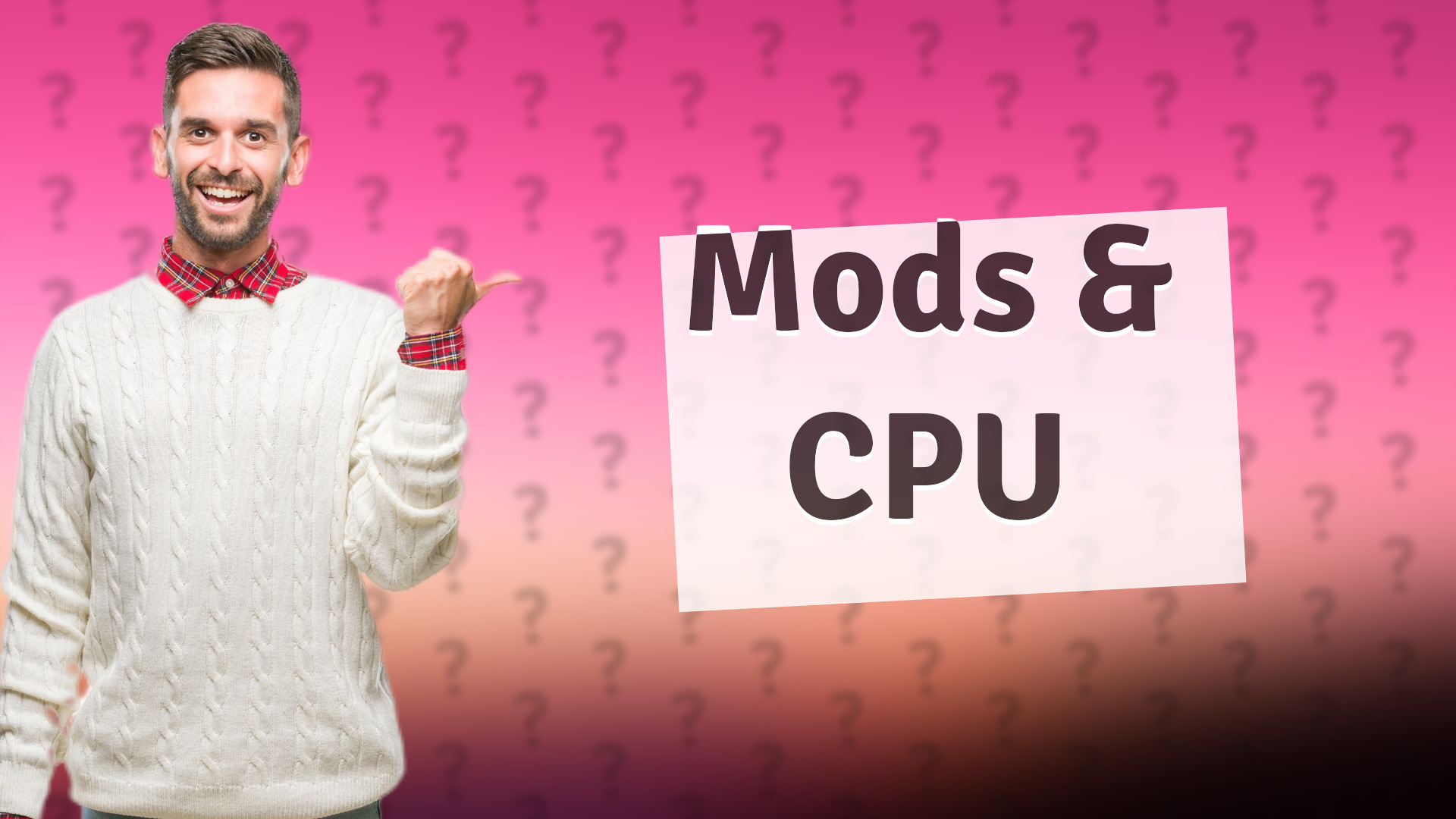 Mods & CPU