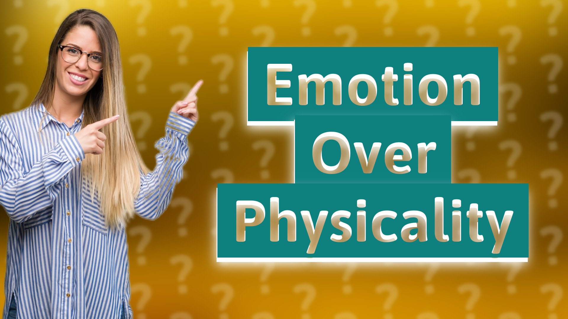 Emotion Over Physicality