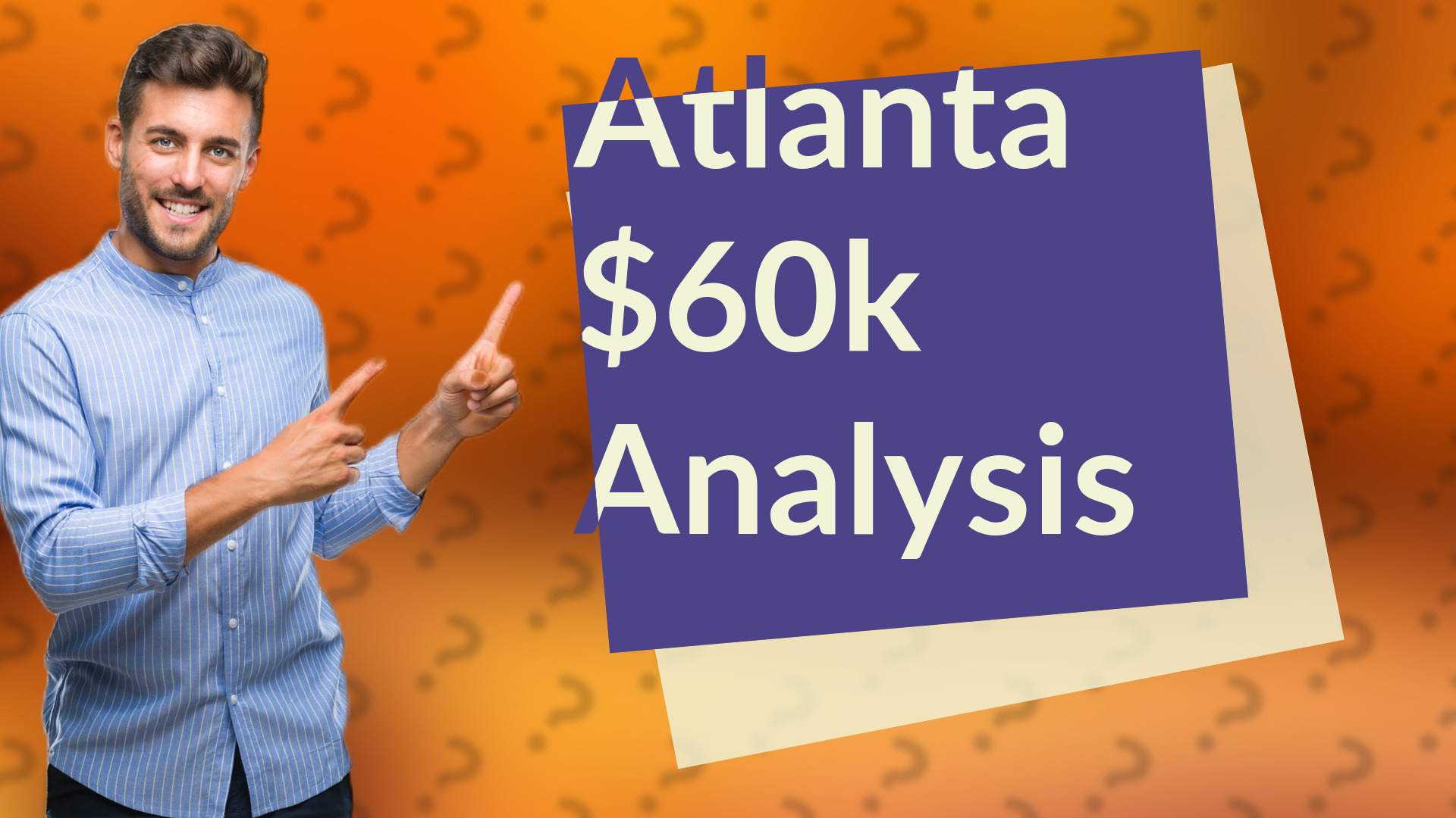 Atlanta $60k Analysis
