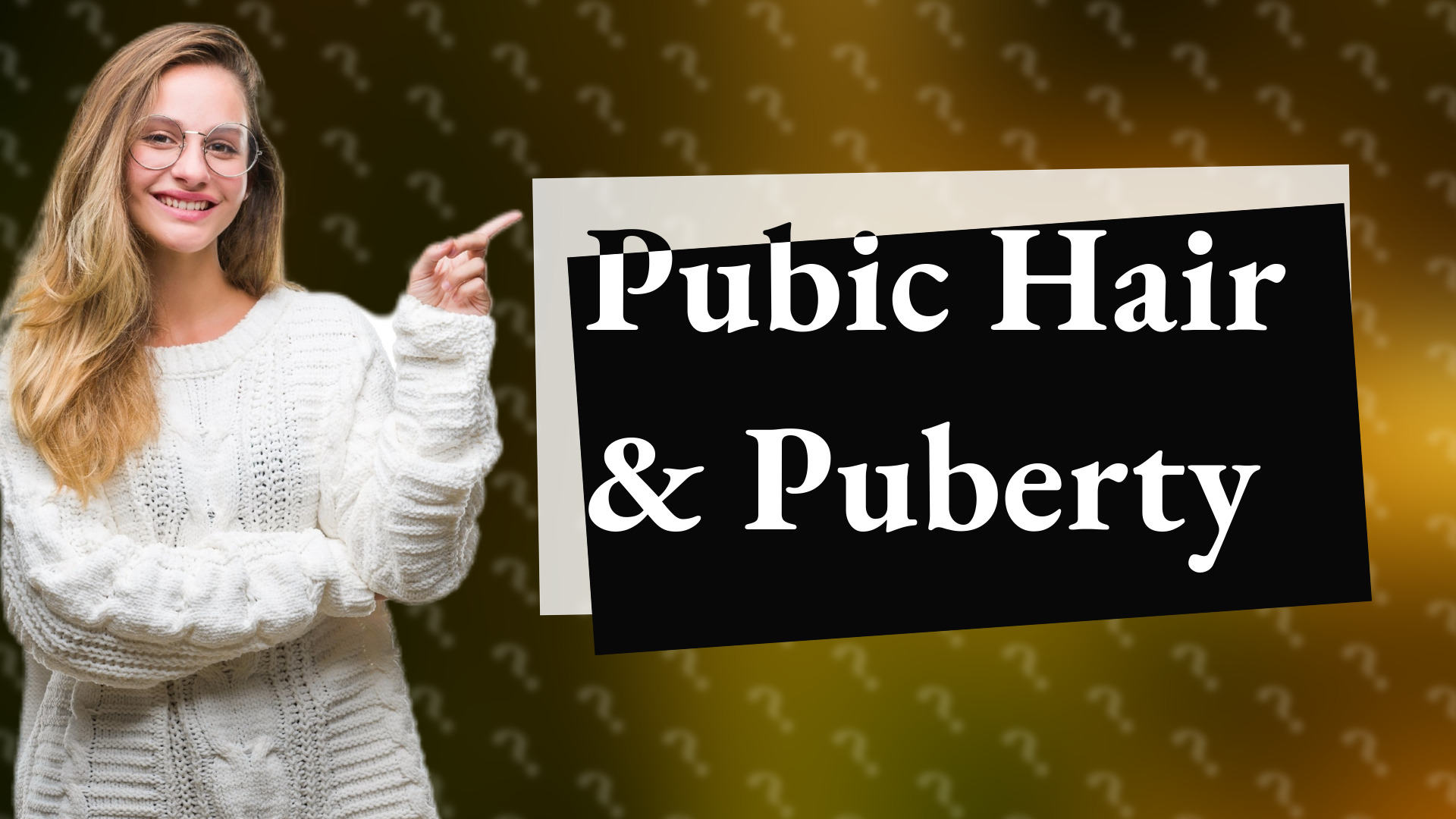 Pubic Hair & Puberty