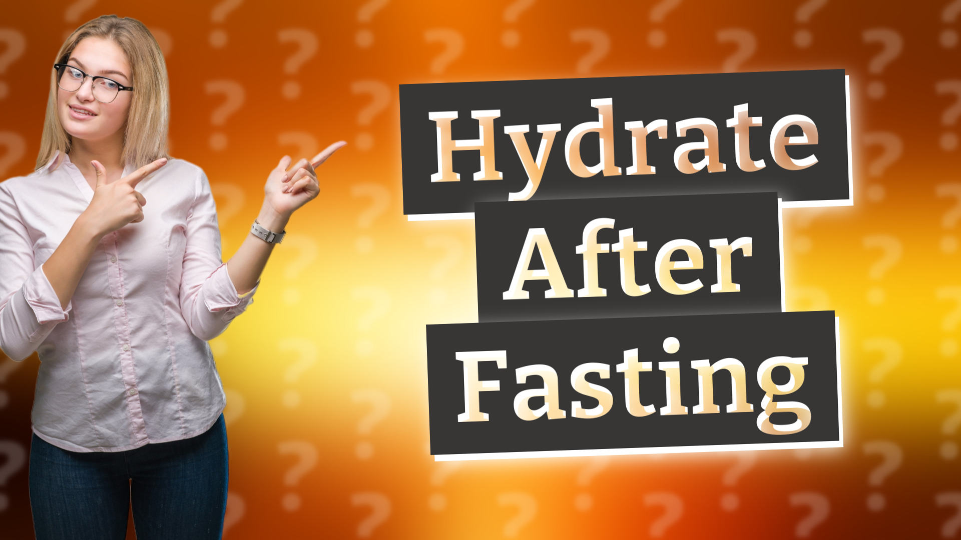 Hydrate After Fasting