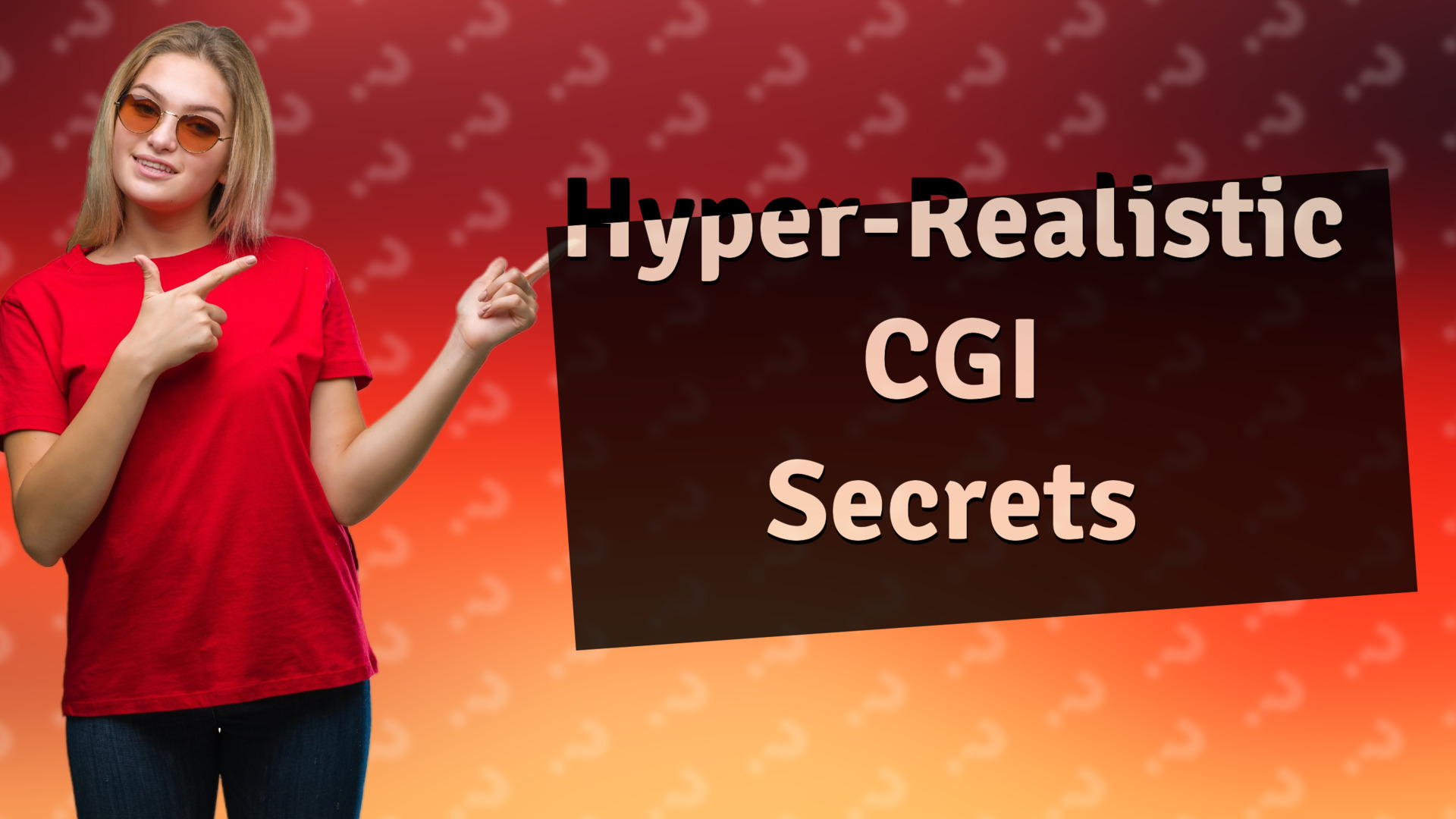 Hyper-Realistic CGI Secrets