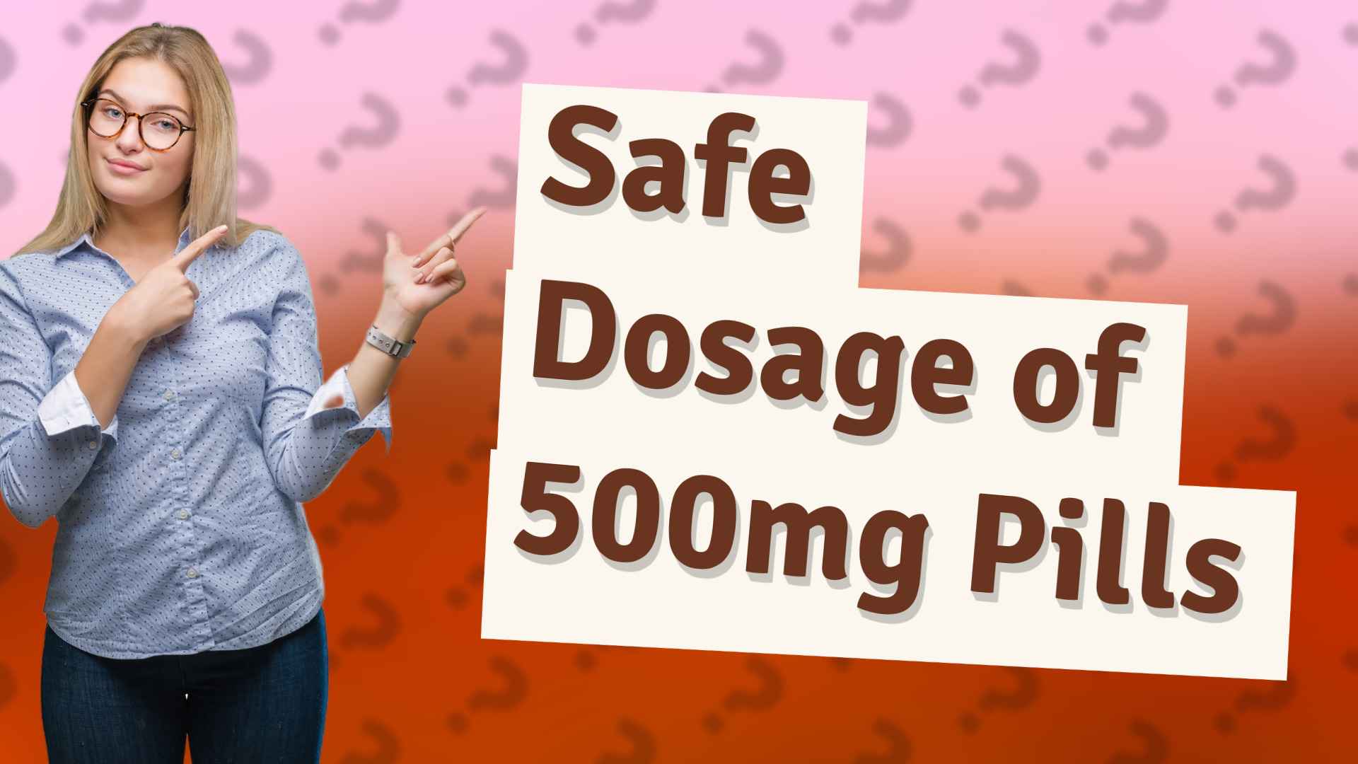 Safe Dosage of 500mg Pills