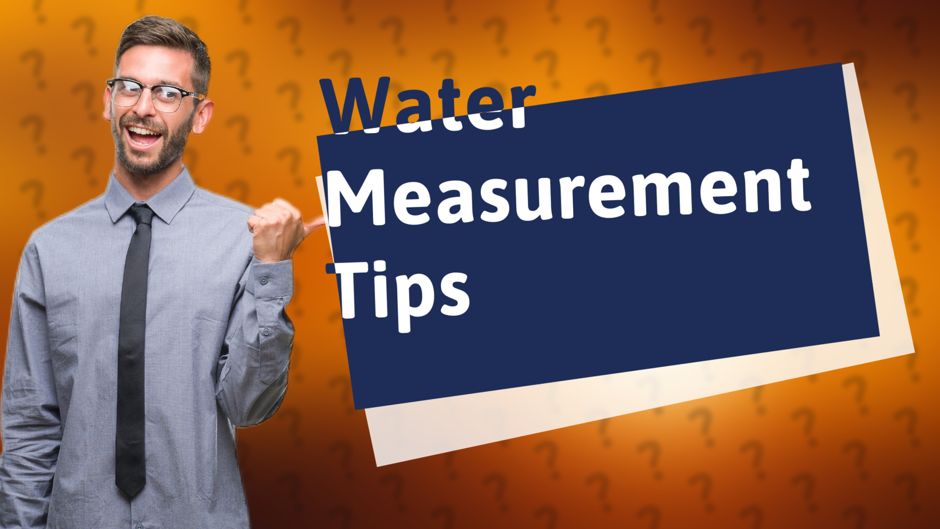 Water Measurement Tips