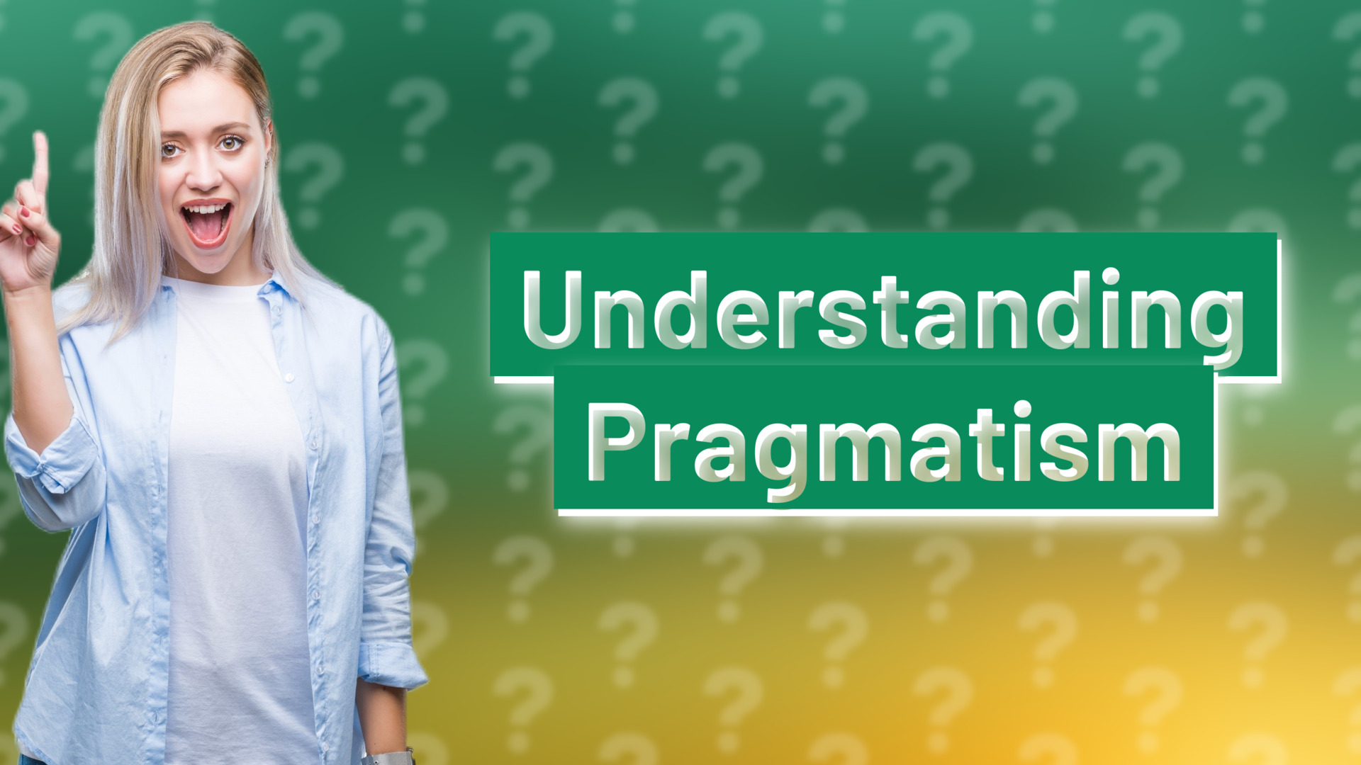 Understanding Pragmatism