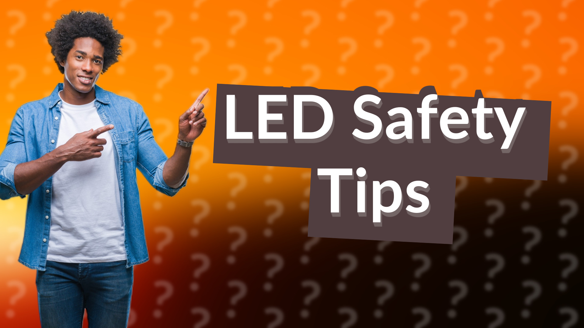LED Safety Tips