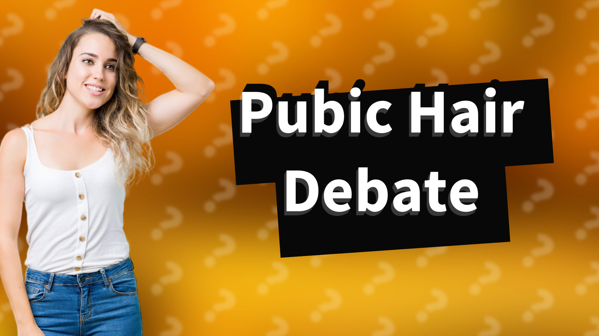 Pubic Hair Debate