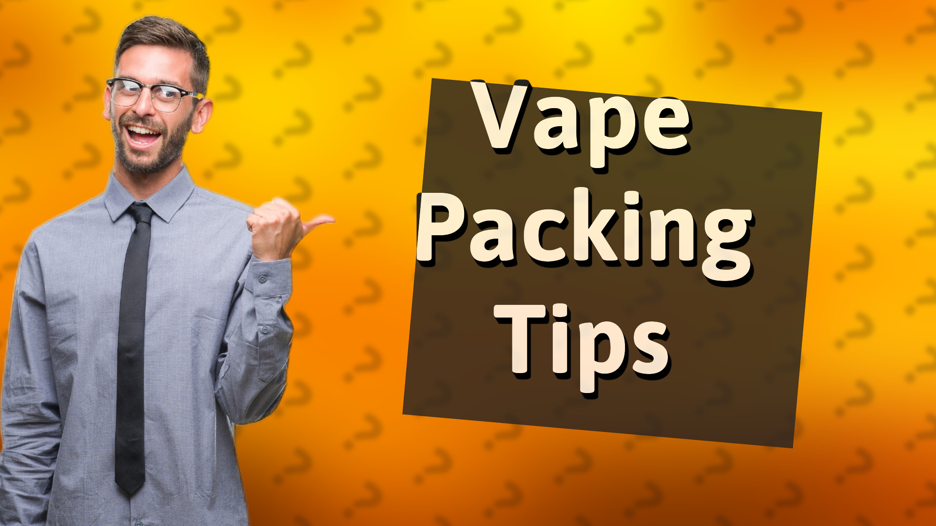 Vape Packing Tips