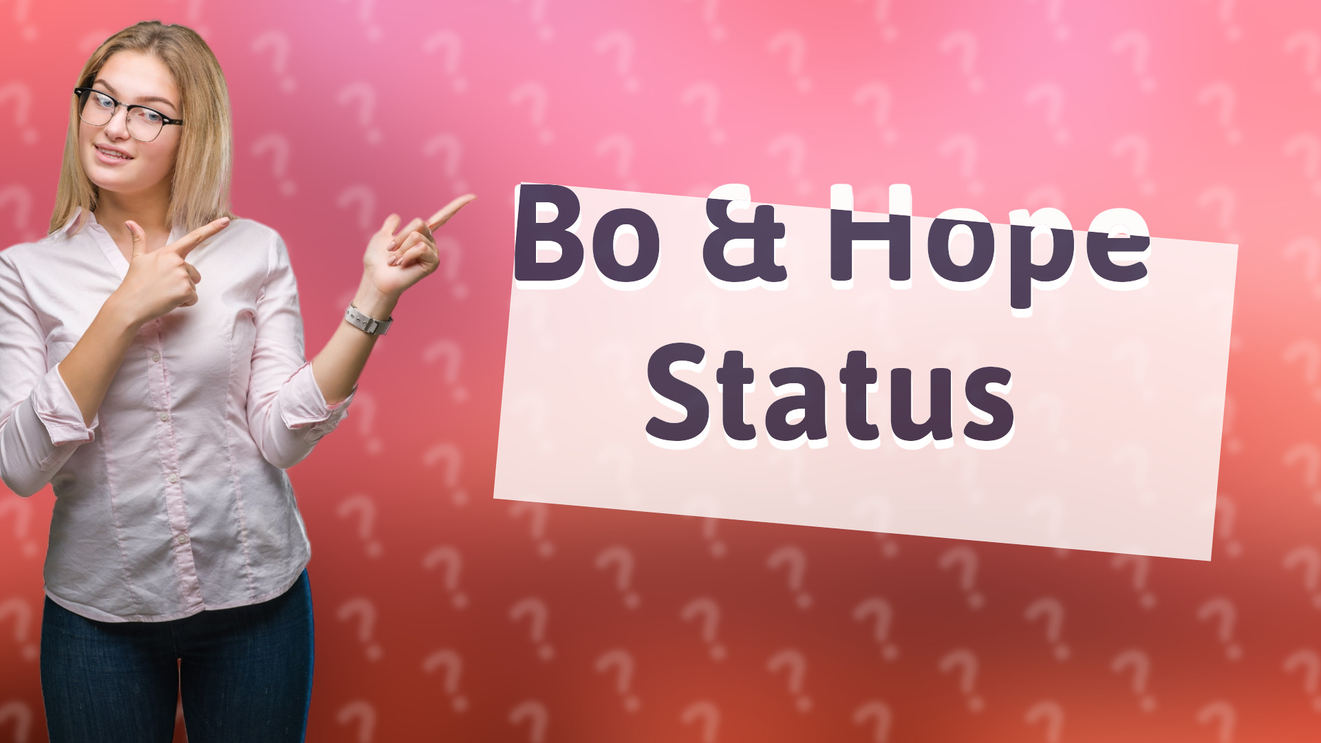 Bo & Hope Status