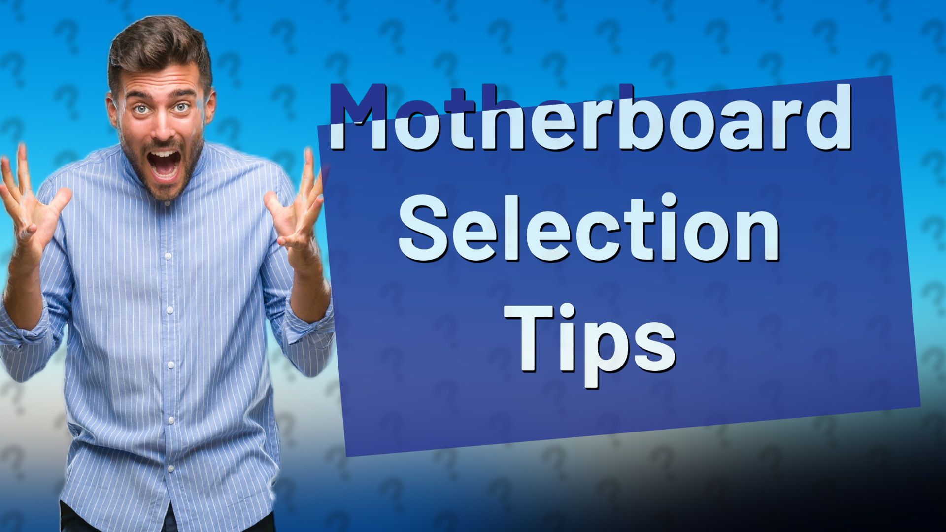 Motherboard Selection Tips