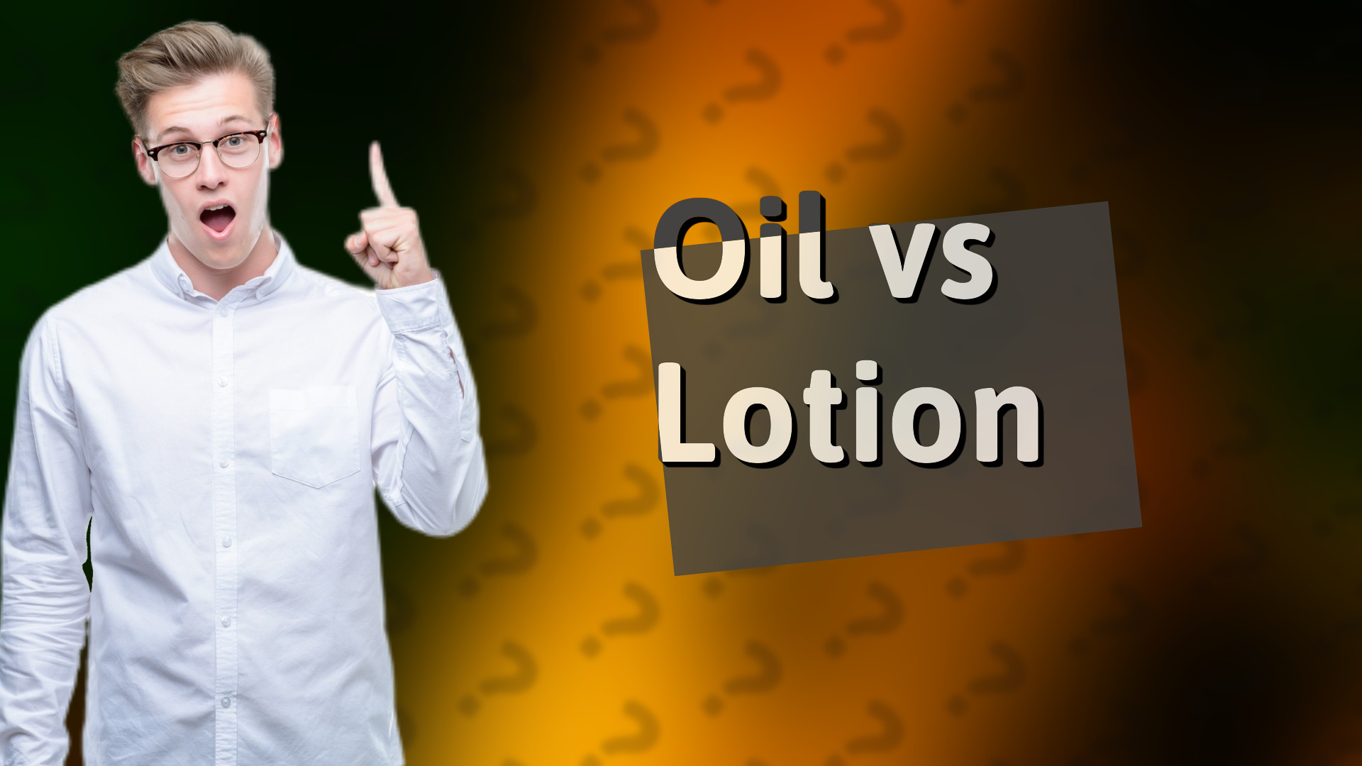 Oil vs Lotion