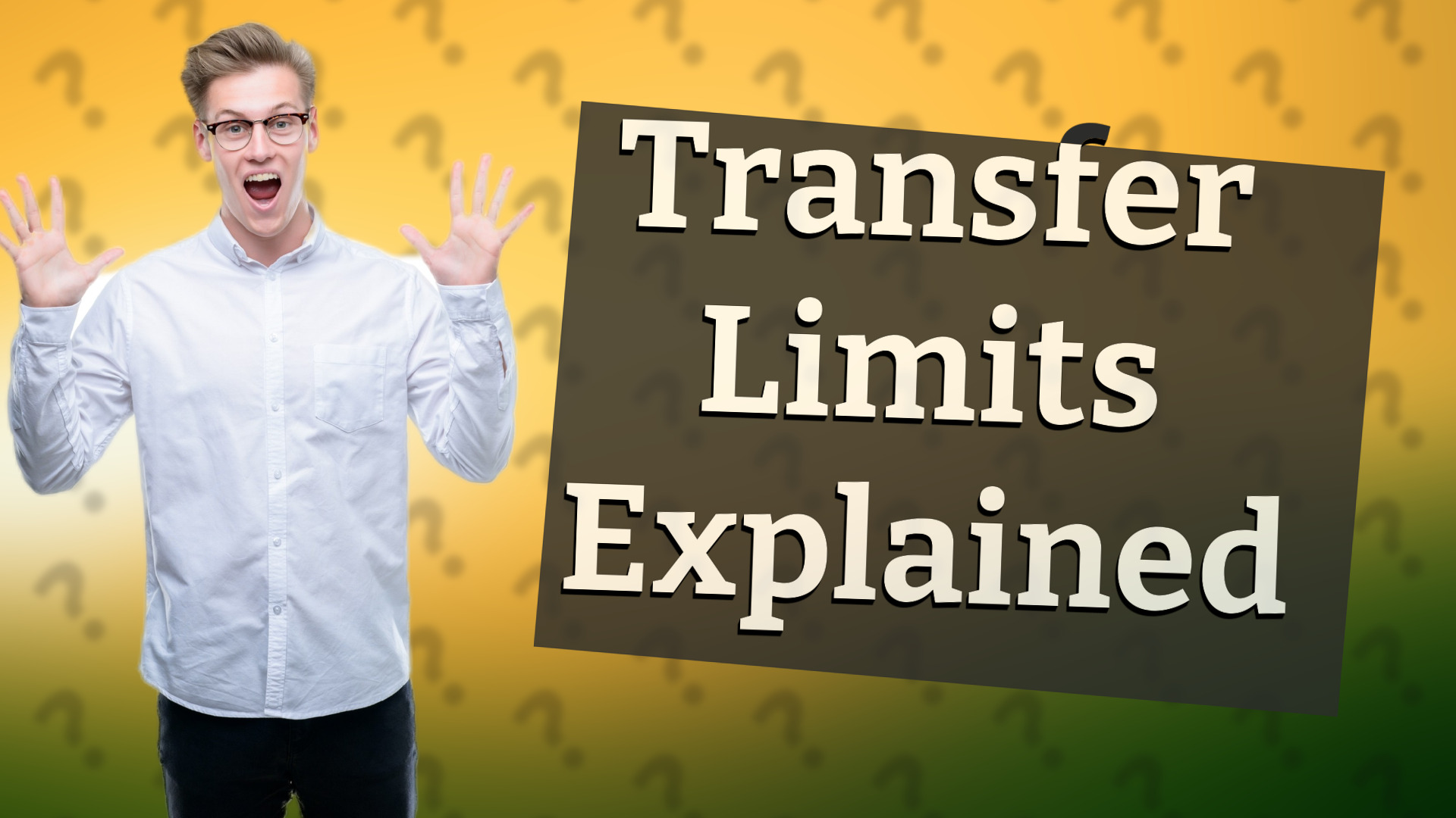 Transfer Limits Explained